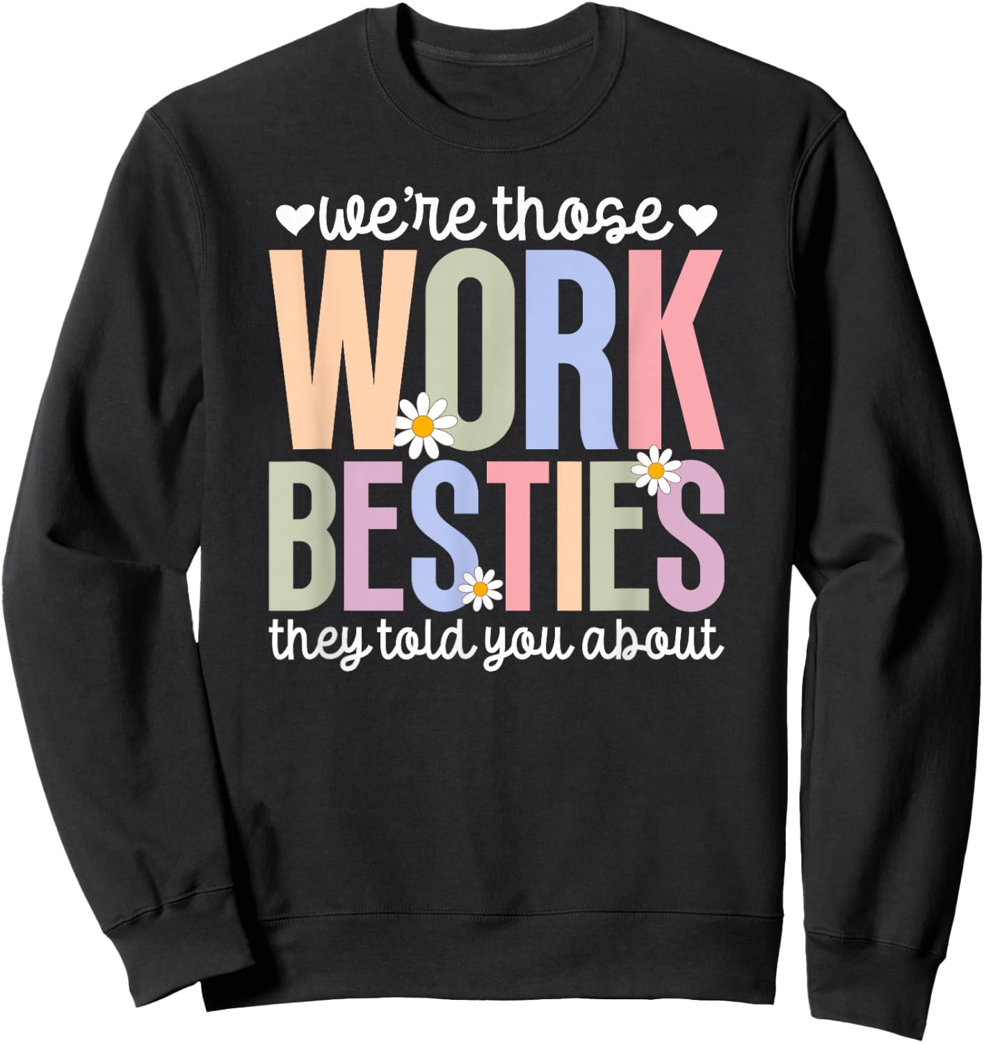 We're Those Work Besties Co-Worker Colleague Co-Workers Sweatshirt - Sweatshirt | Black