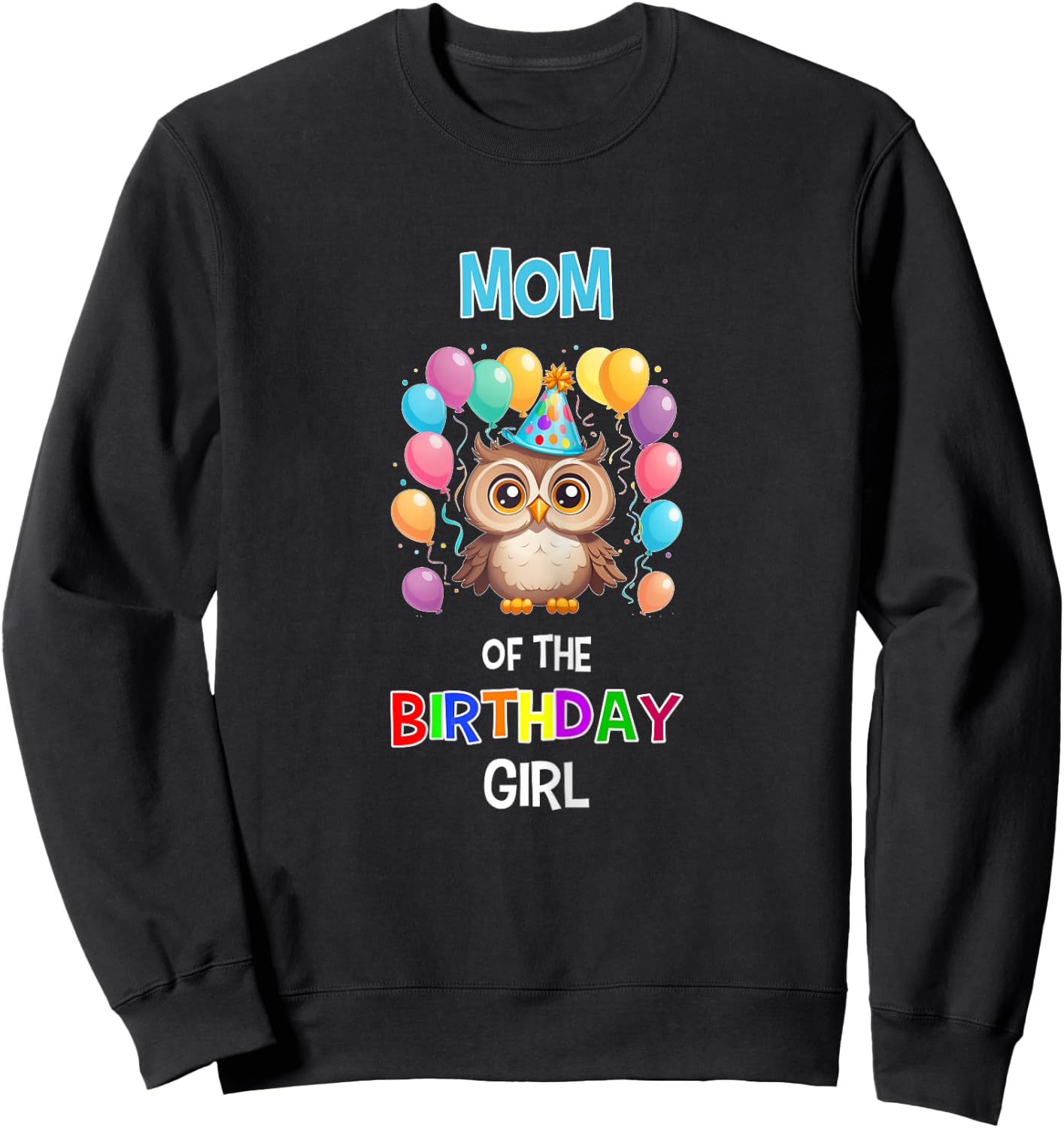 Mom of the Birthday Girl Owl Lover Mother Owl Birthday Sweatshirt - Sweatshirt | Black