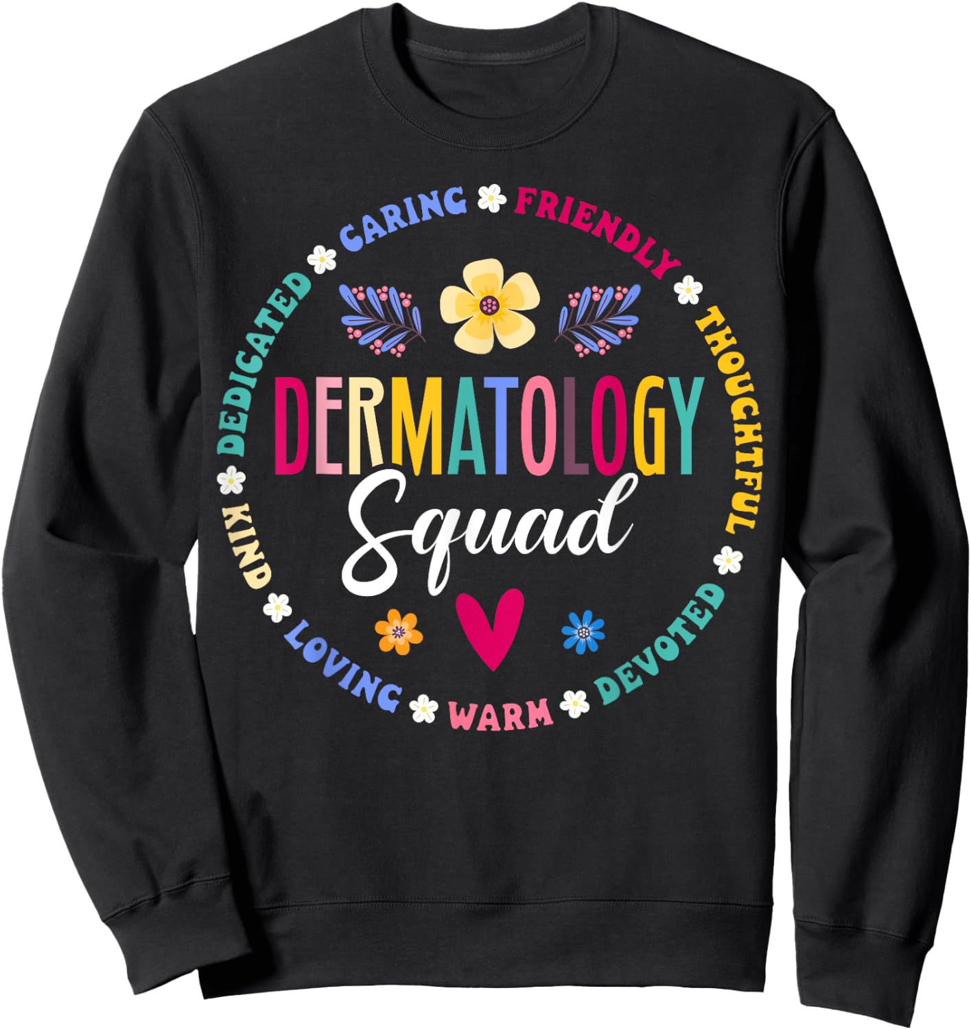 Cute Dermatology Squad Dermatologist Appreciation Nurse Sweatshirt - Sweatshirt | Black