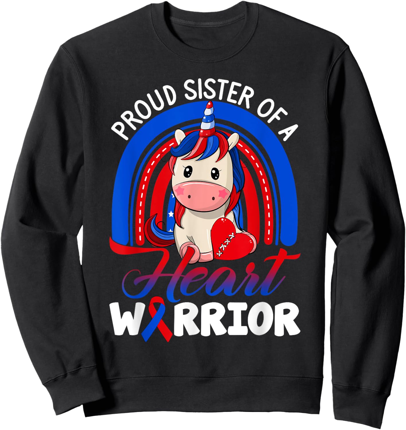 Proud Sister Of A Heart Warrior CHD Awareness Unicorn Rainbo Sweatshirt - Sweatshirt | Black
