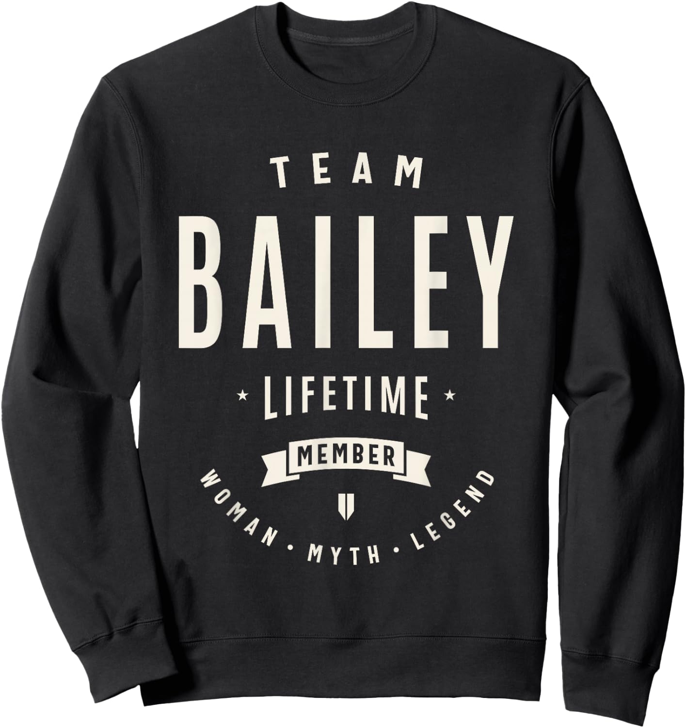 Team Bailey Lifetime Member Funny Name Bailey Sweatshirt - Sweatshirt | Black