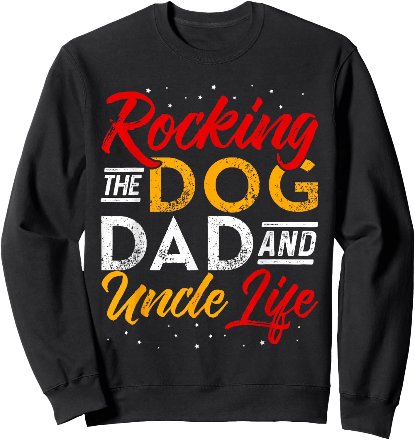 Rocking The Dog Dad And Uncle life Funny Dog Lover Women Sweatshirt - Sweatshirt | Black