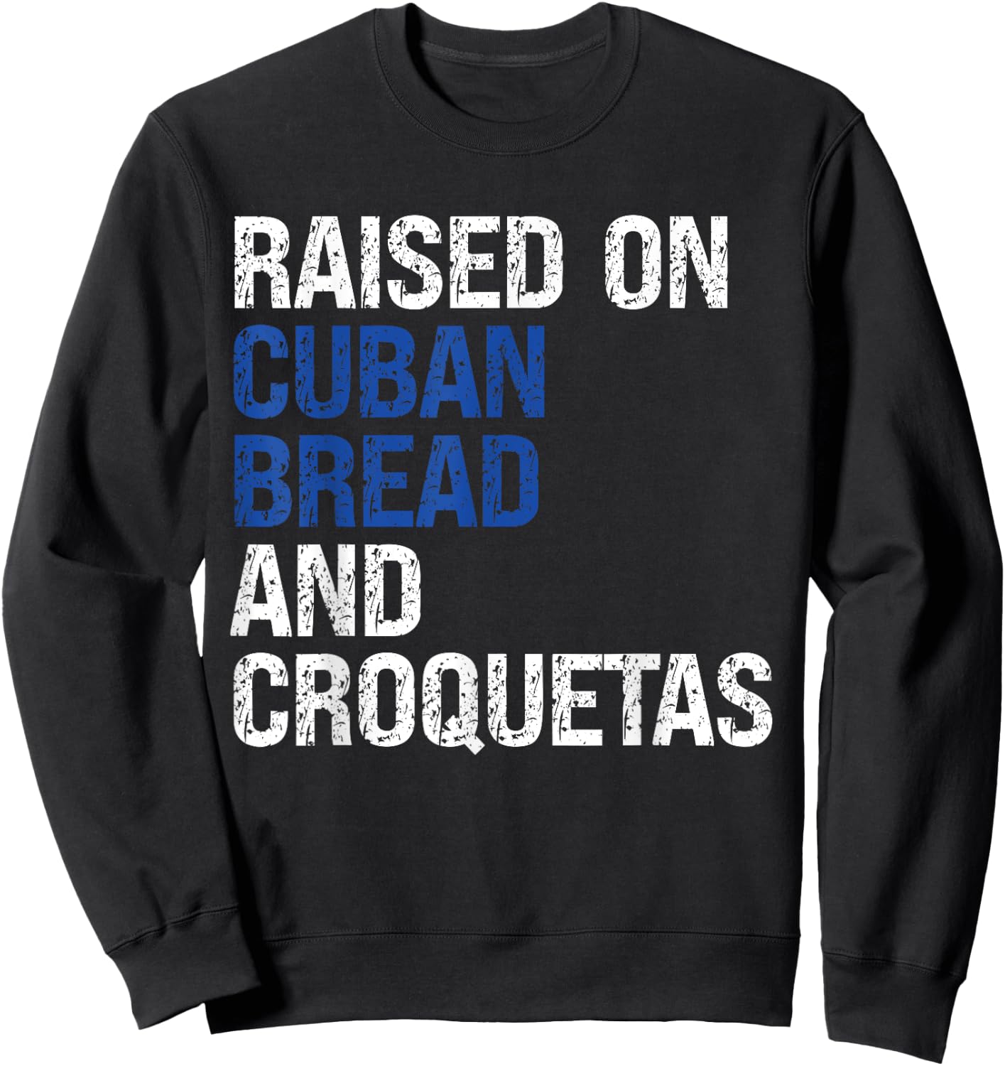 Retro Raised On Cuban Bread And Croquetas Vintage Food Lover Sweatshirt - Sweatshirt | Black