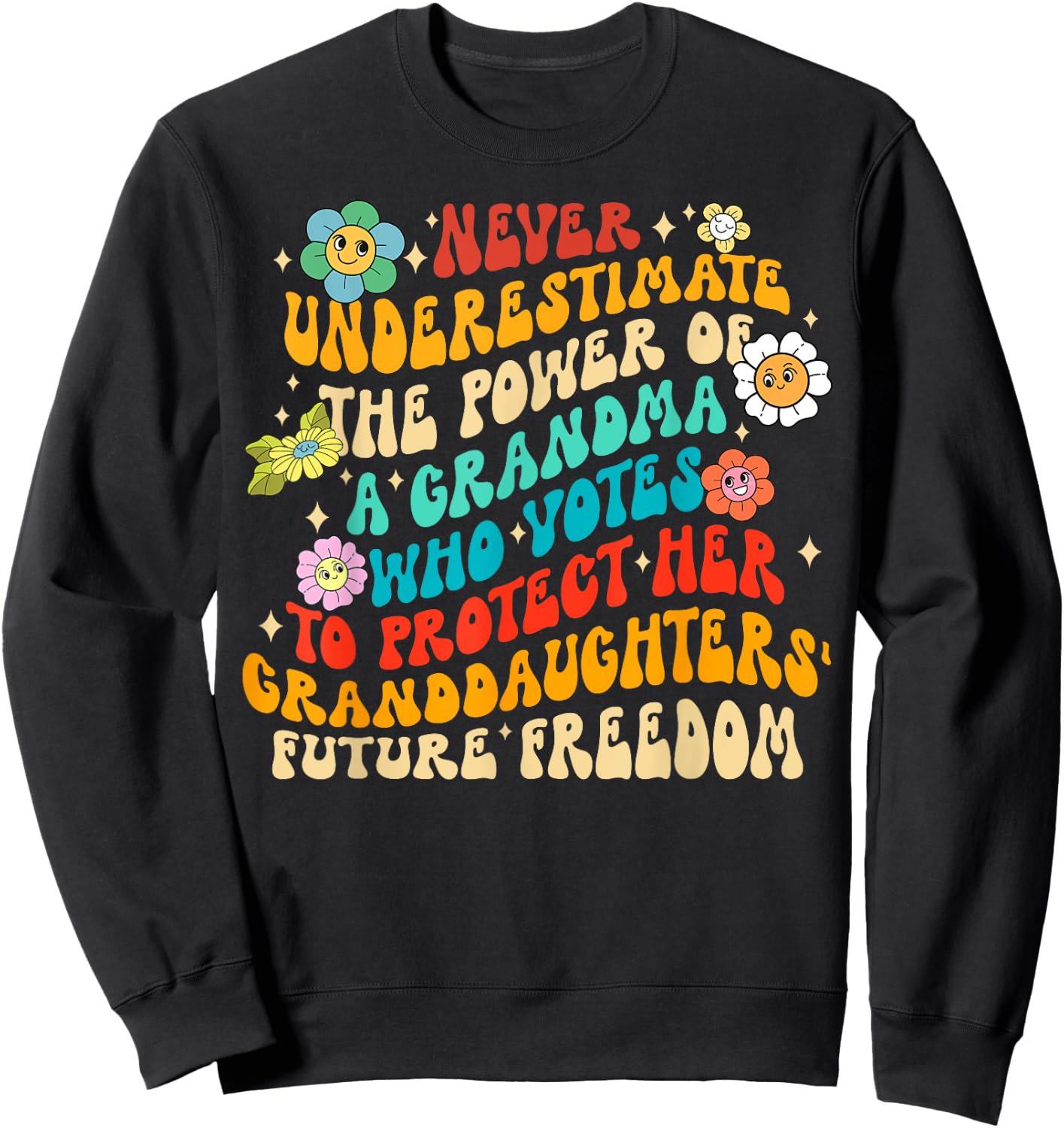Never Underestimate The Power Of A Grandma Who Votes Sweatshirt - Sweatshirt | Black