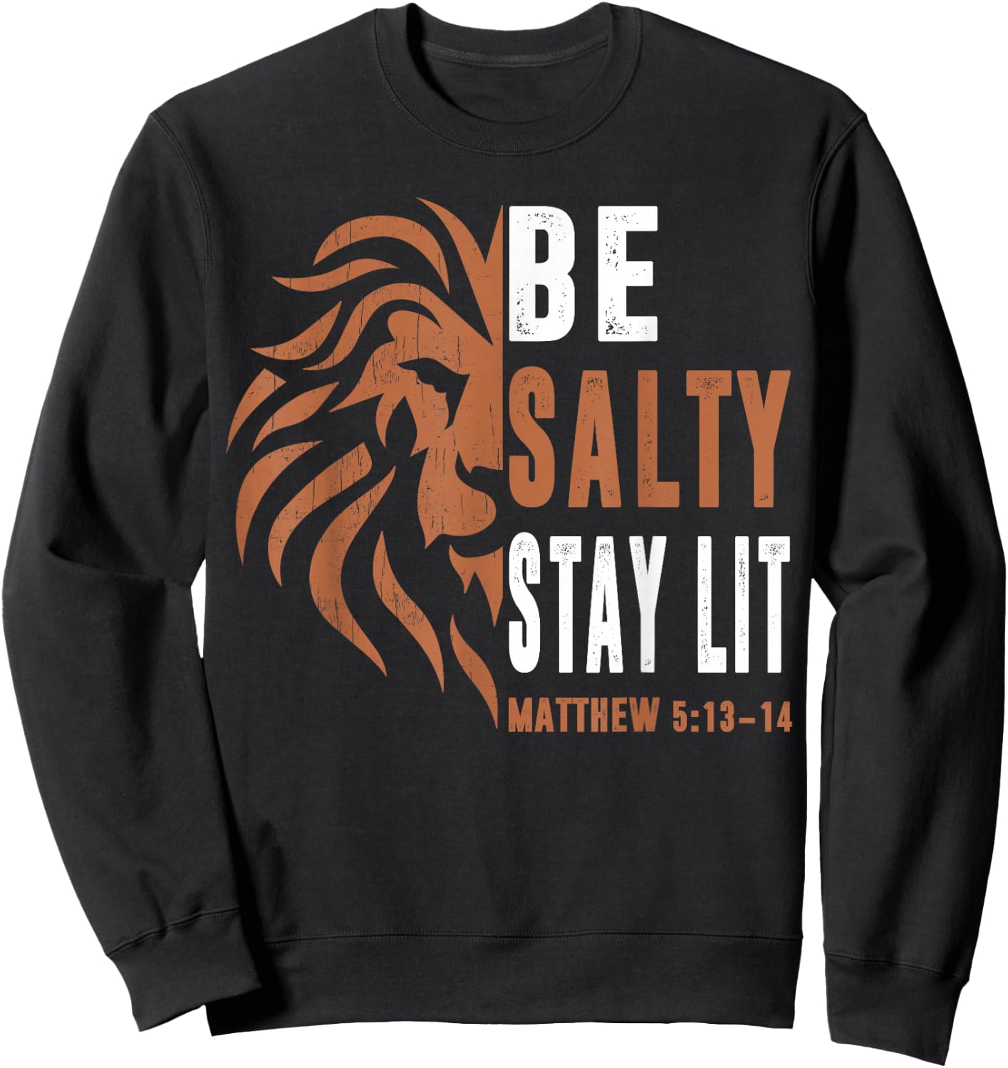 Dad Christian-Shirt Be Salty Stay Lit Men Lion Faith Jesus Sweatshirt - Sweatshirt | Black