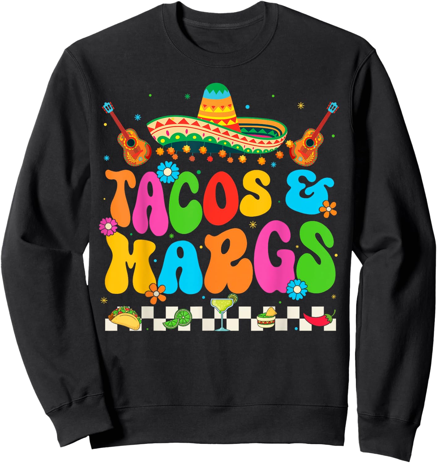 Cinco De Mayo Tacos And Margs Mexican Fiesta Party Sweatshirt - Sweatshirt | Black