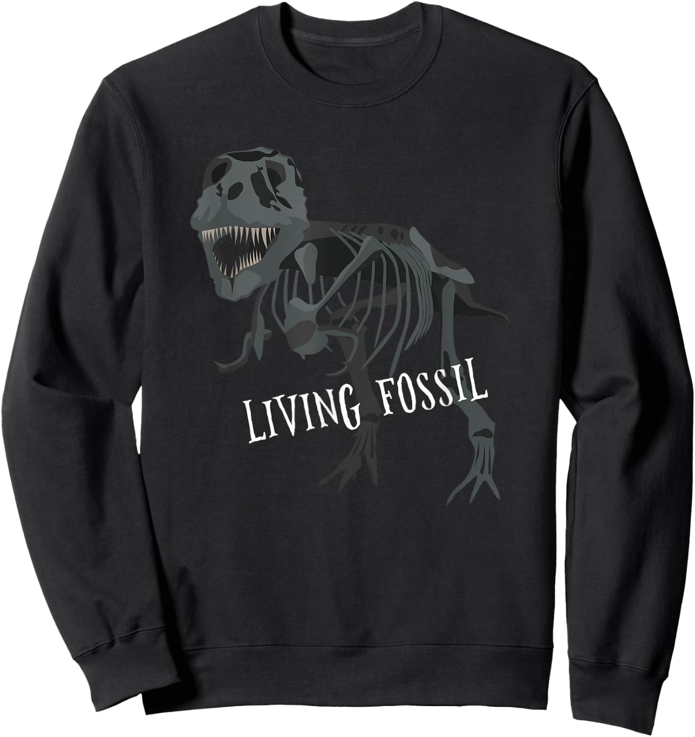 Living Fossil Tyrannosaurus Rex Skeleton T-Rex Funny Sweatshirt - Sweatshirt | Black