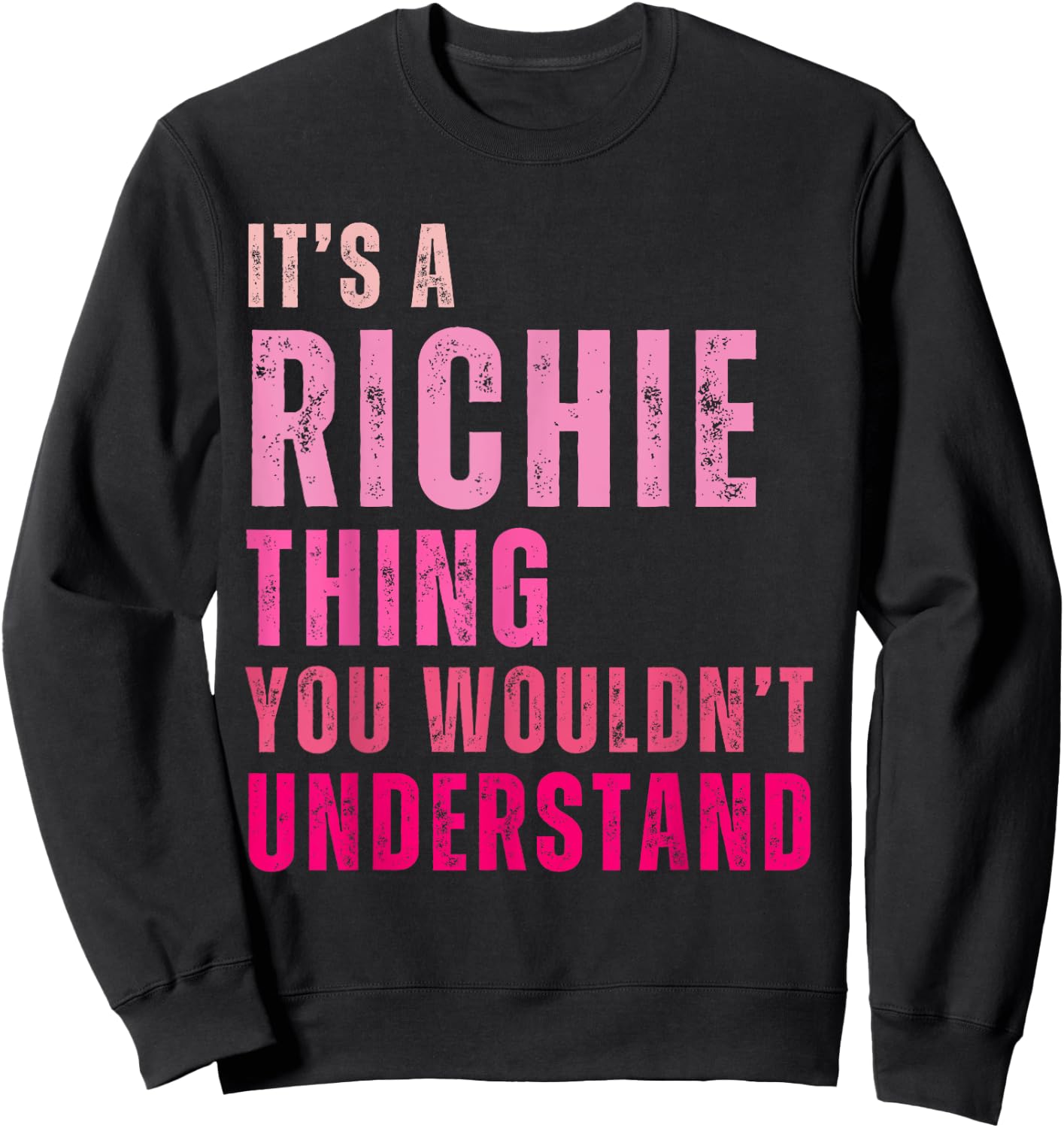 It's A Richie Thing You Wouldn't Understand Richie Vintage Sweatshirt - Sweatshirt | Black