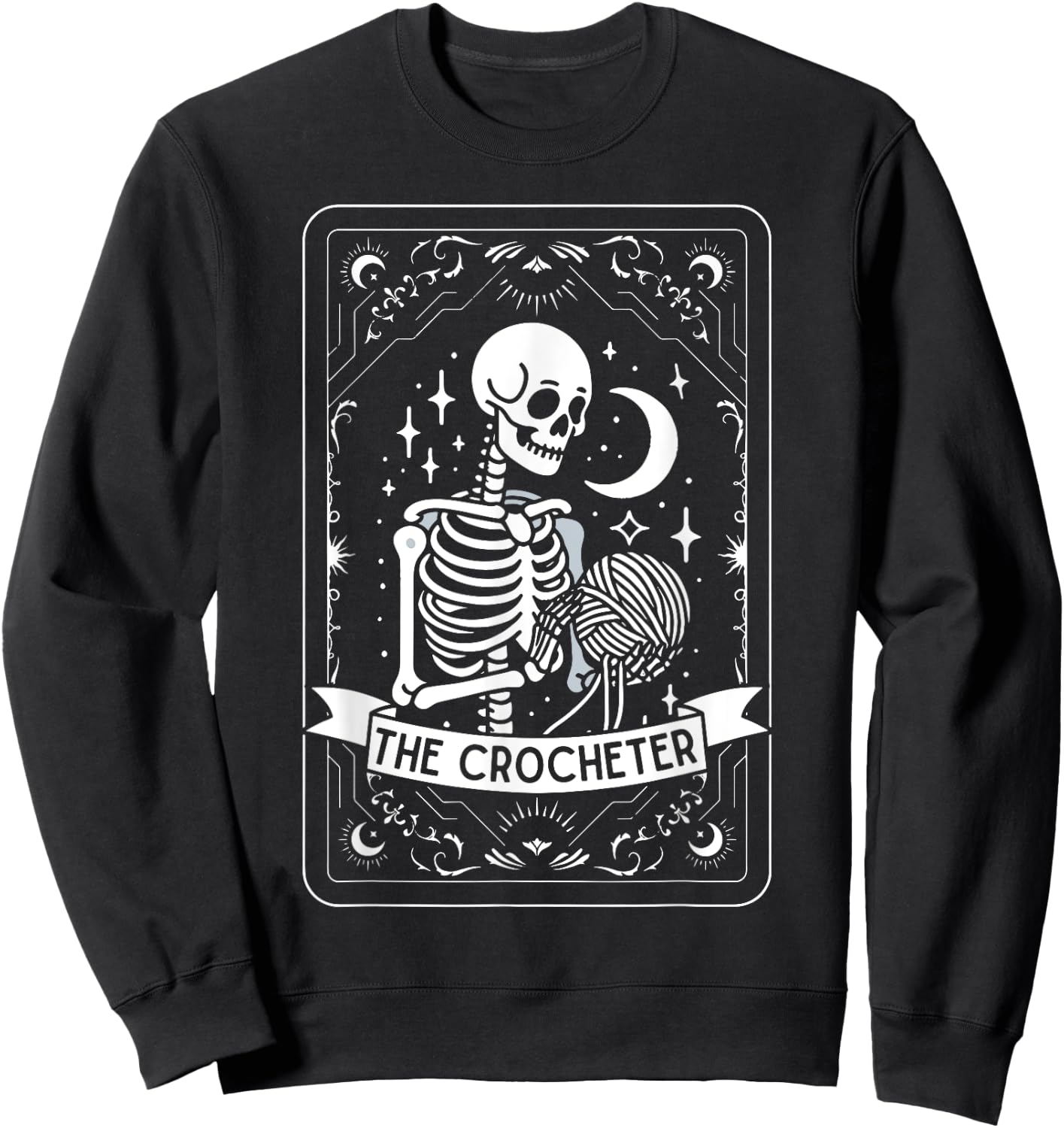 Skeleton The Crocheter Tarot Card Knitter Crochet Lover Sweatshirt - Sweatshirt | Black