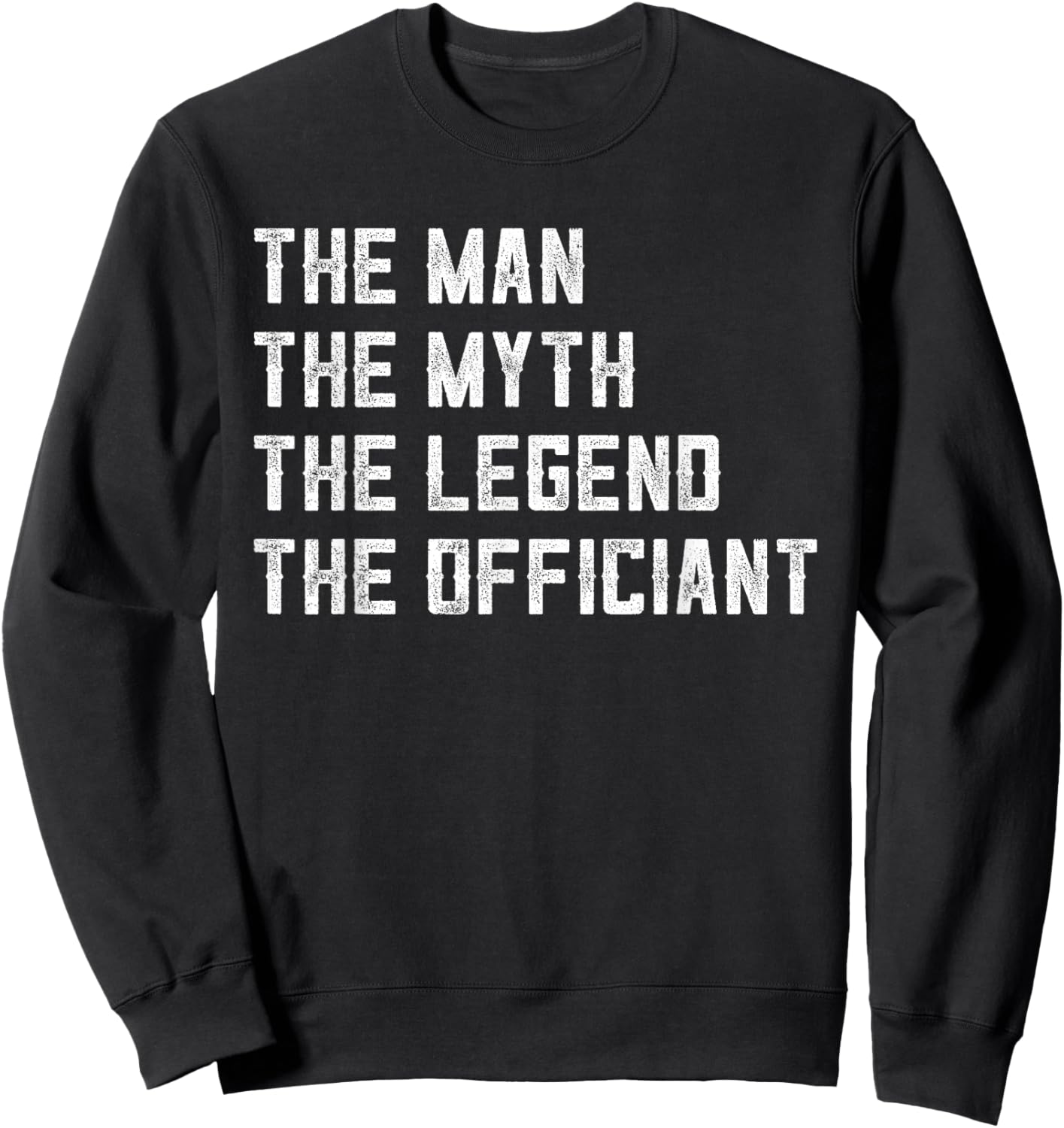 The Man Myth Legend Officiant Dad Ordained Minister Sweatshirt - Sweatshirt | Black