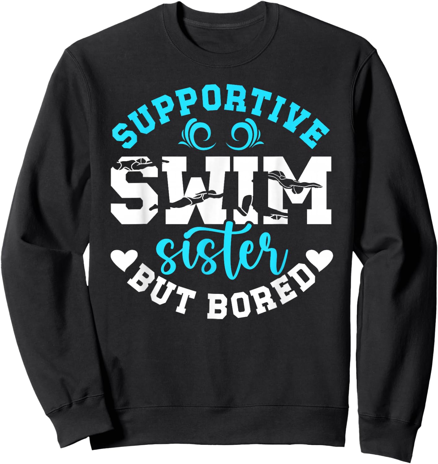 Swim Sister Supportive Swimming Sister Of A Swimmer Sis Sweatshirt - Sweatshirt | Black