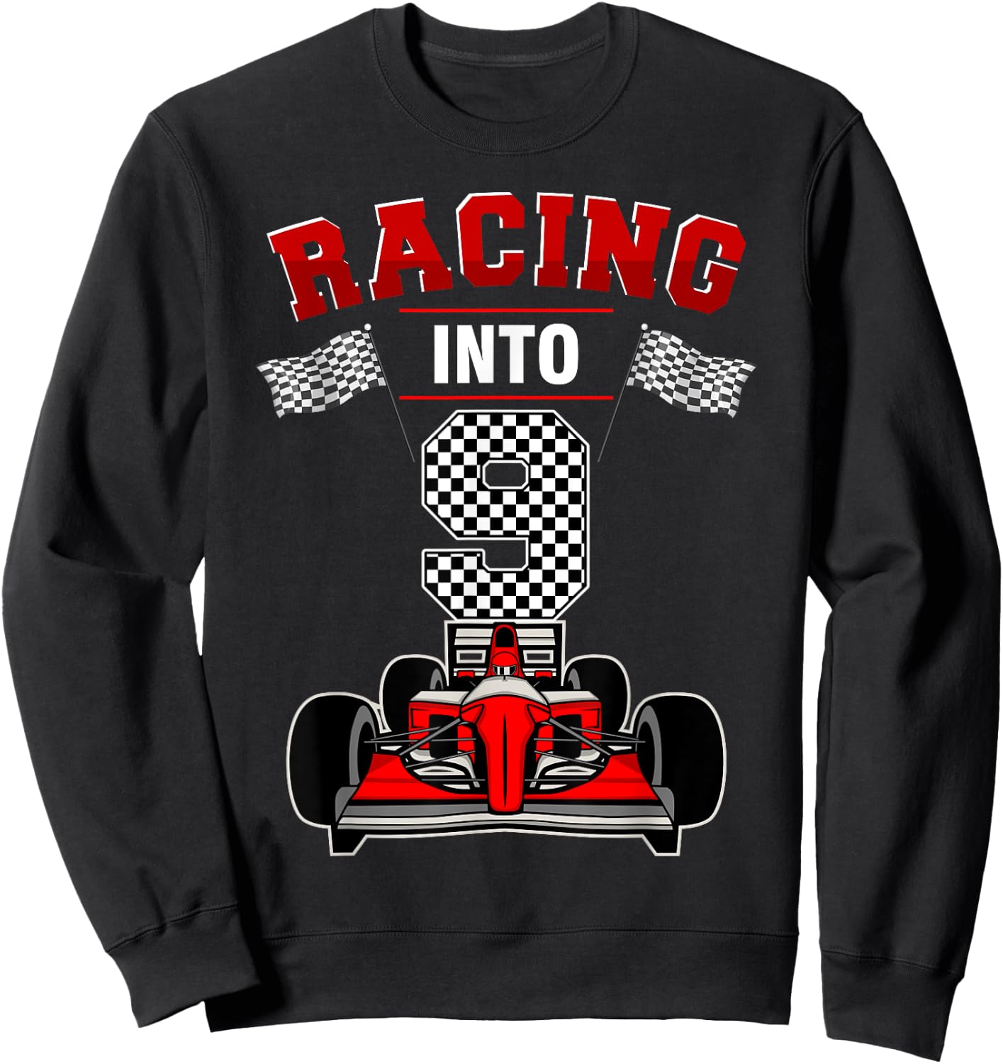Racing Into 9 Race Car 9th Bday Party 9 Years Old Sweatshirt - Sweatshirt | Black