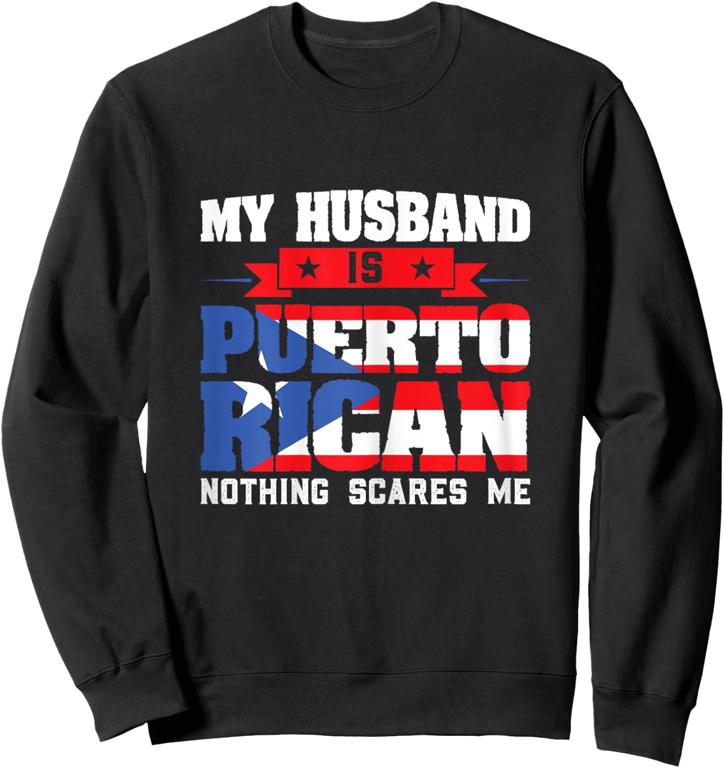 My Husband is Puerto Rican Puerto Rican Sweatshirt - Sweatshirt | Black