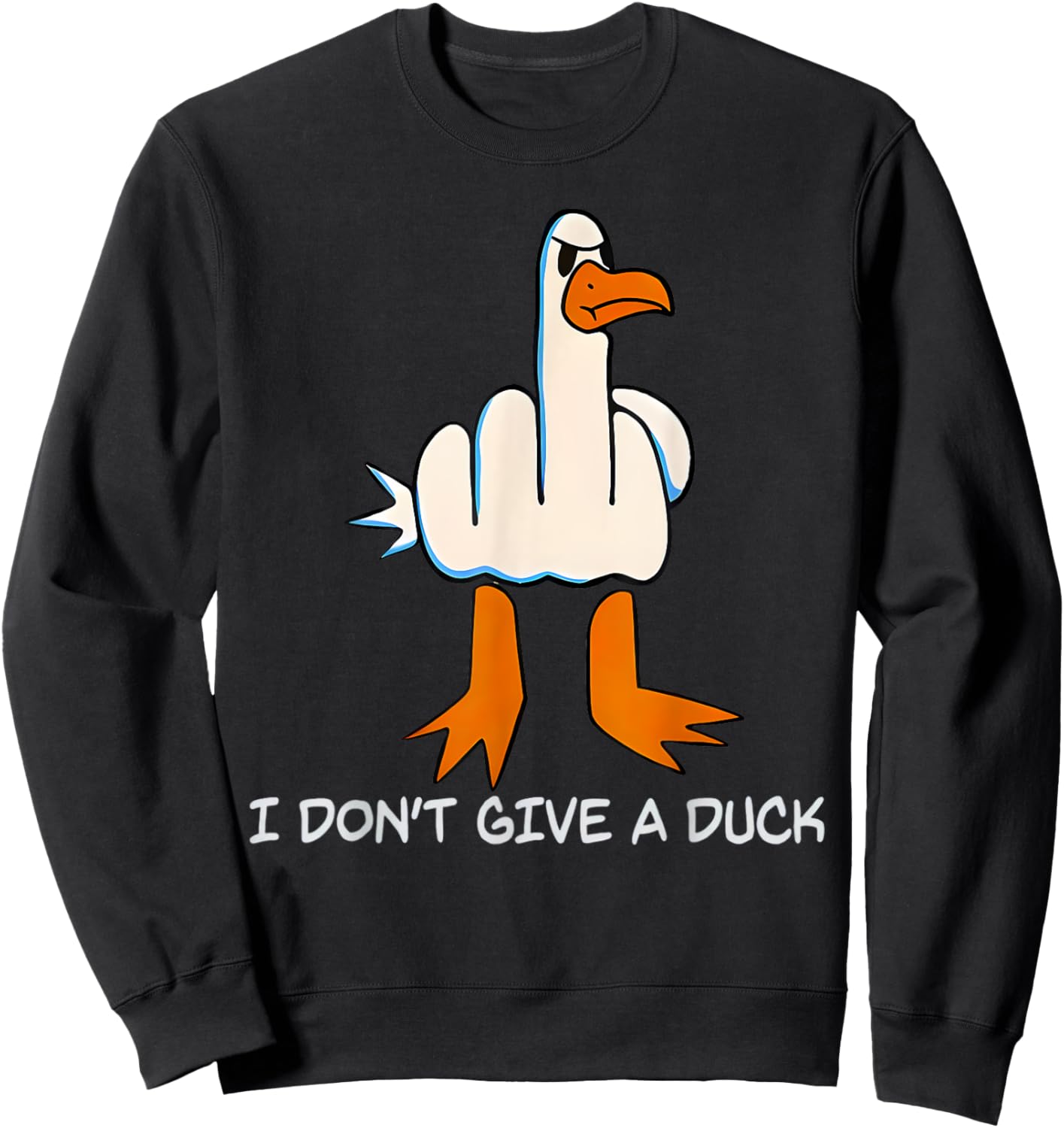 I Don't Give A Duck Middle Finger Funny Offensive Rude Duck Sweatshirt - Sweatshirt | Black