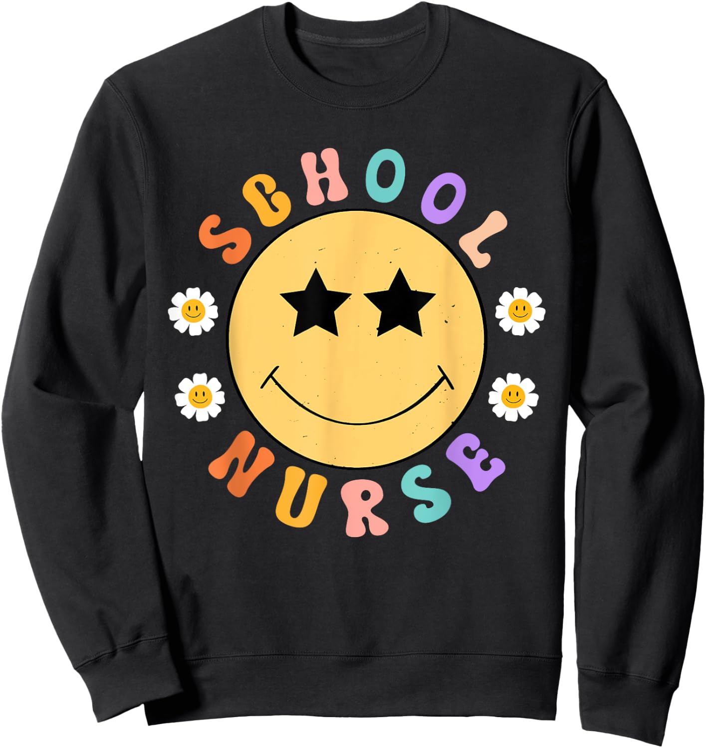 Retro School Nurse Smile Face Appreciation Nursing Nurse Day Sweatshirt - Sweatshirt | Black