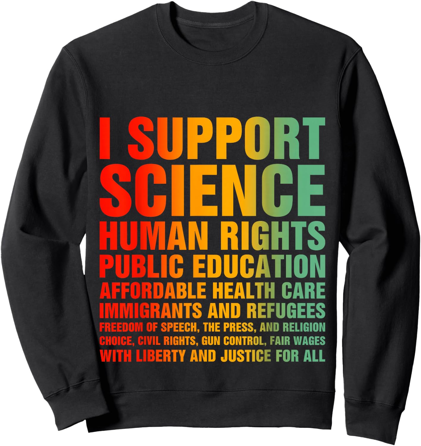 I Support Progressive Liberal Democratic Causes Sweatshirt - Sweatshirt | Black