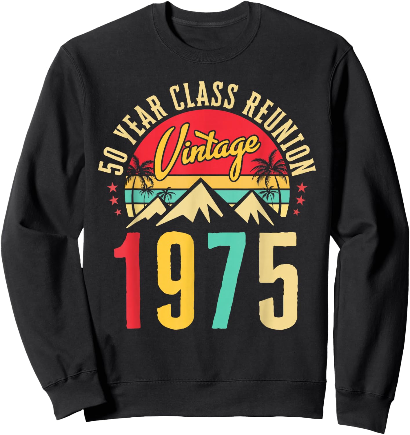Vintage 1975 50 Year Class Reunion High School Alumni Party Sweatshirt - Sweatshirt | Black
