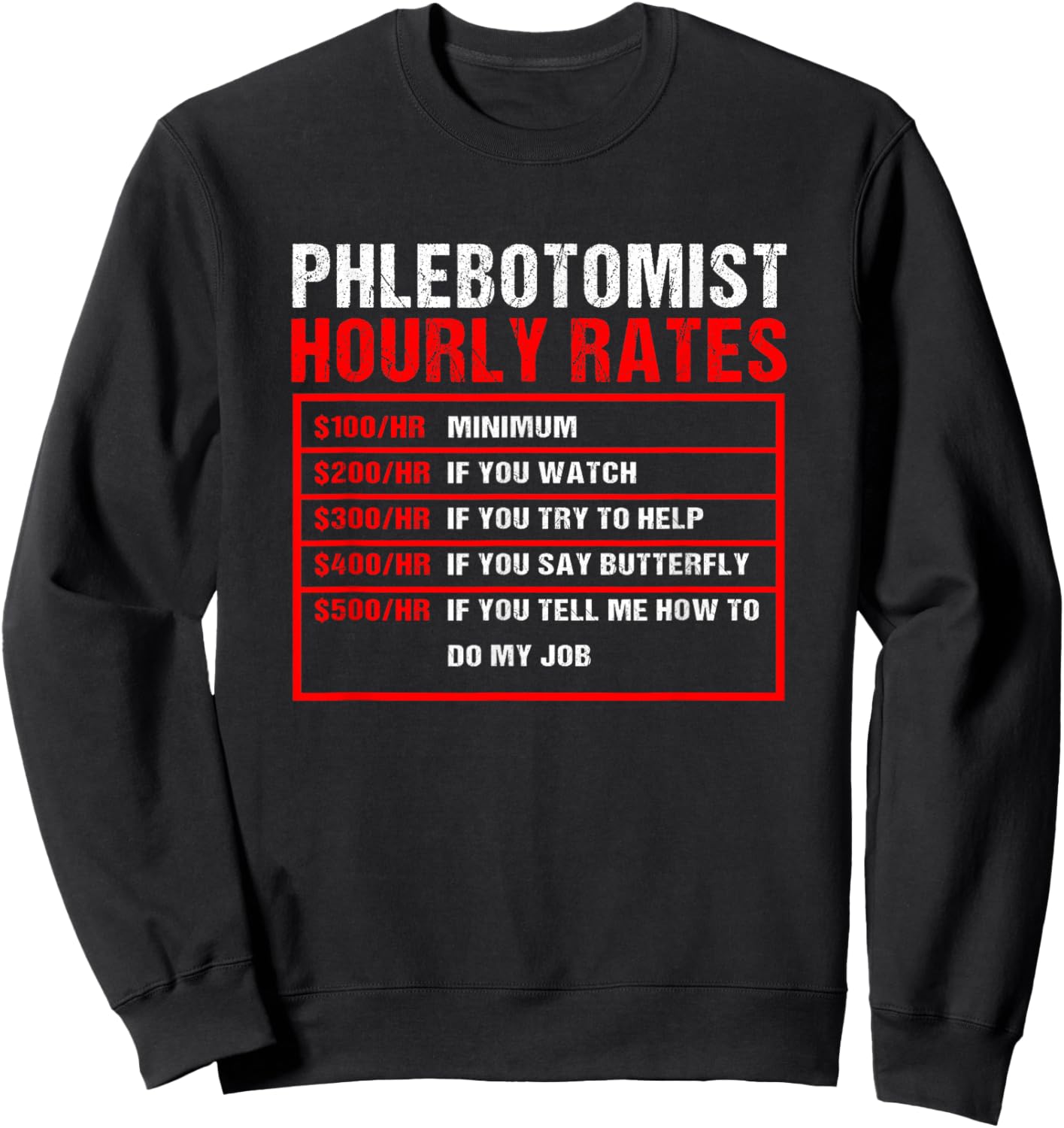 Phlebotomy Tech Phlebotomist Hourly Rates Sweatshirt - Sweatshirt | Black