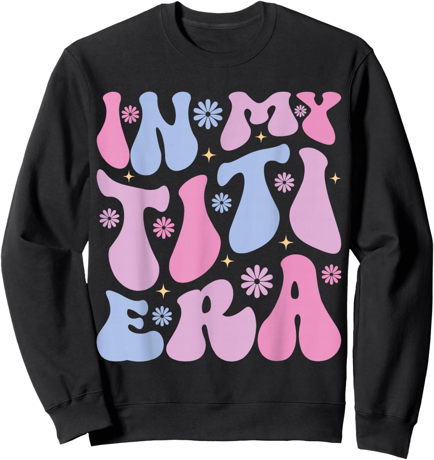 In My Titi Era Retro Groovy In My Aunt Era Aunt Auntie Club Sweatshirt - Sweatshirt | Black