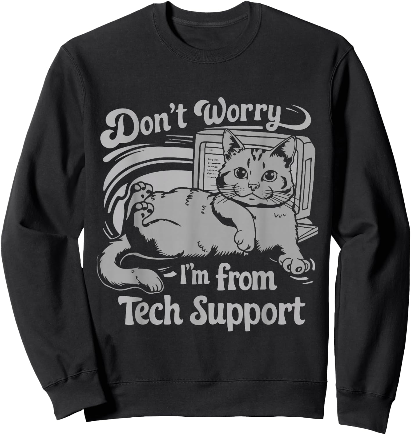 Don't Worry I'm From Tech Support Cat Sweatshirt - Sweatshirt | Black