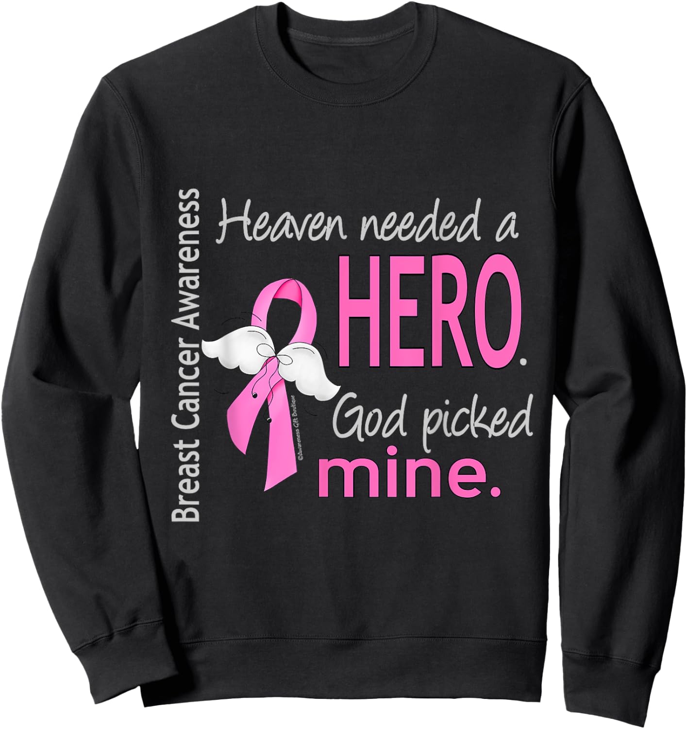 Breast Cancer Shirt Heaven Needed a Hero God Picked Mine Sweatshirt - Sweatshirt | Black