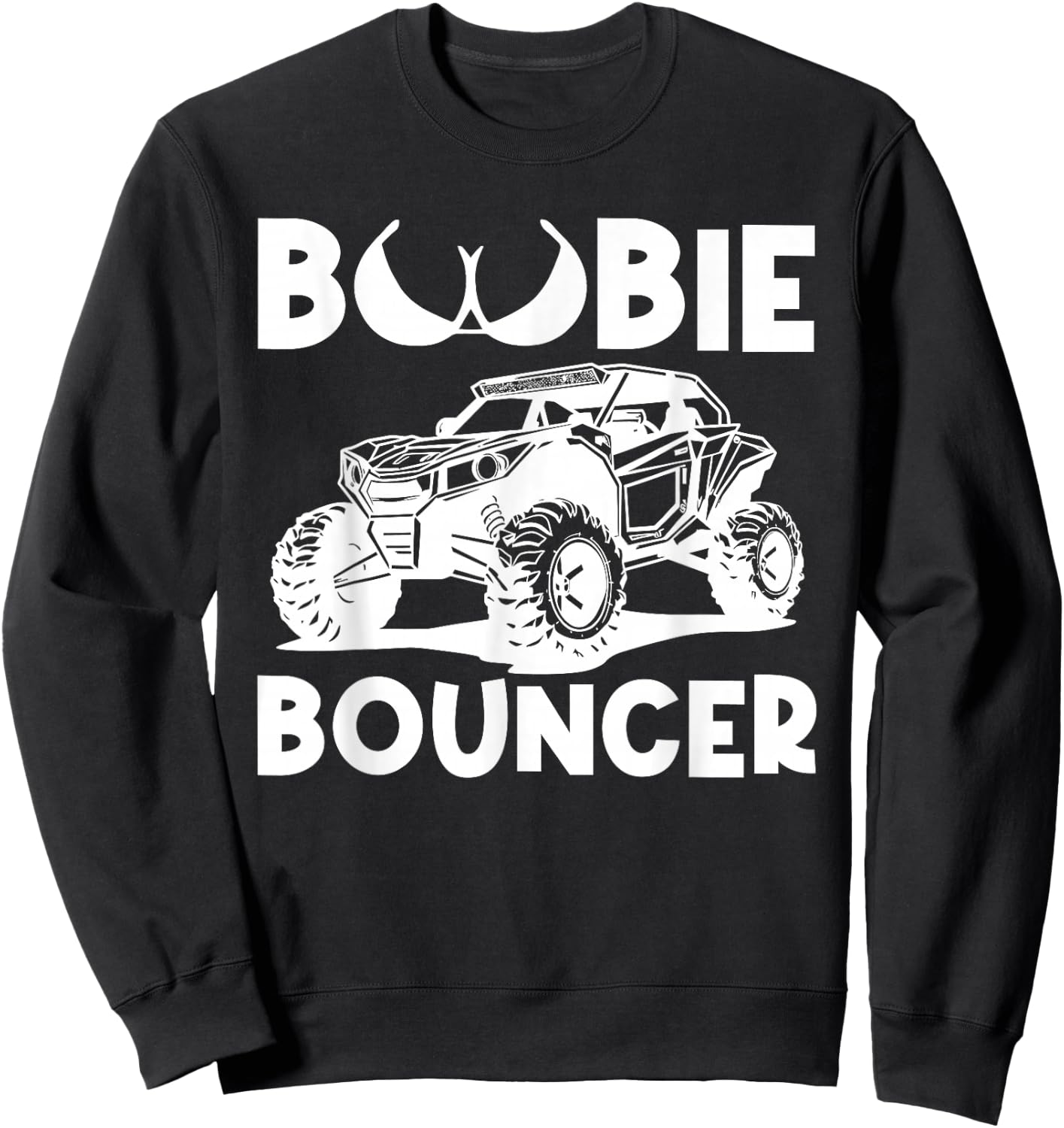 Boobie Bouncer UTV Side By Side SXS Off Road Sweatshirt - Sweatshirt | Black