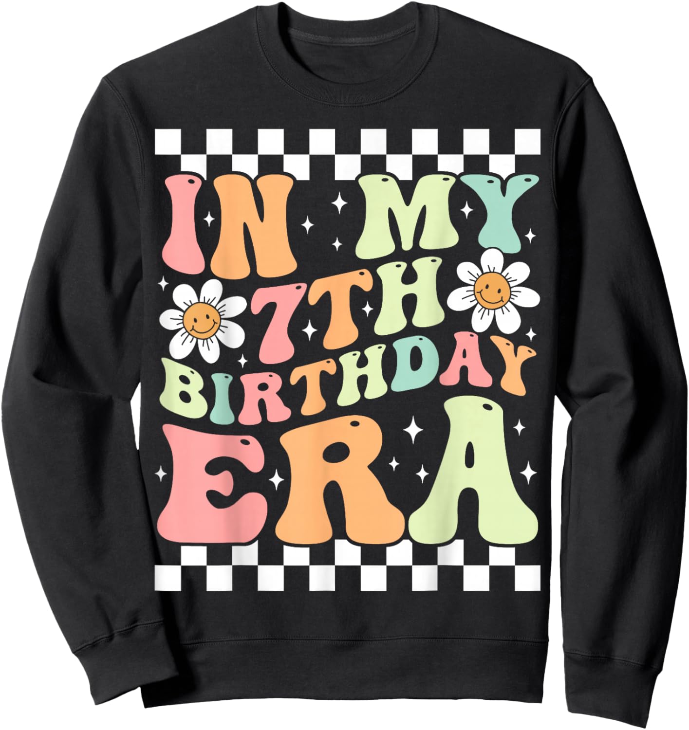 In My 7th Birthday Era Cute Daisy Groovy 7th Birthday Party Sweatshirt - Sweatshirt | Black