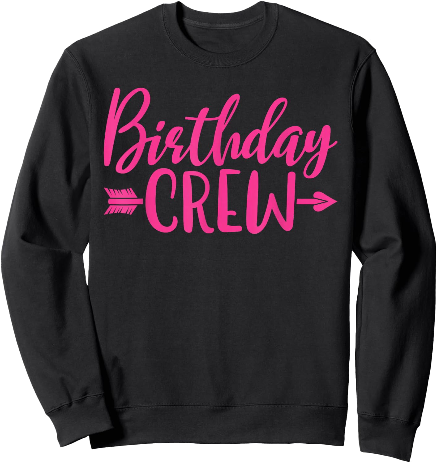 Birthday Crew Pink Women Girls Matching Group Birthday Party Sweatshirt - Sweatshirt | Black