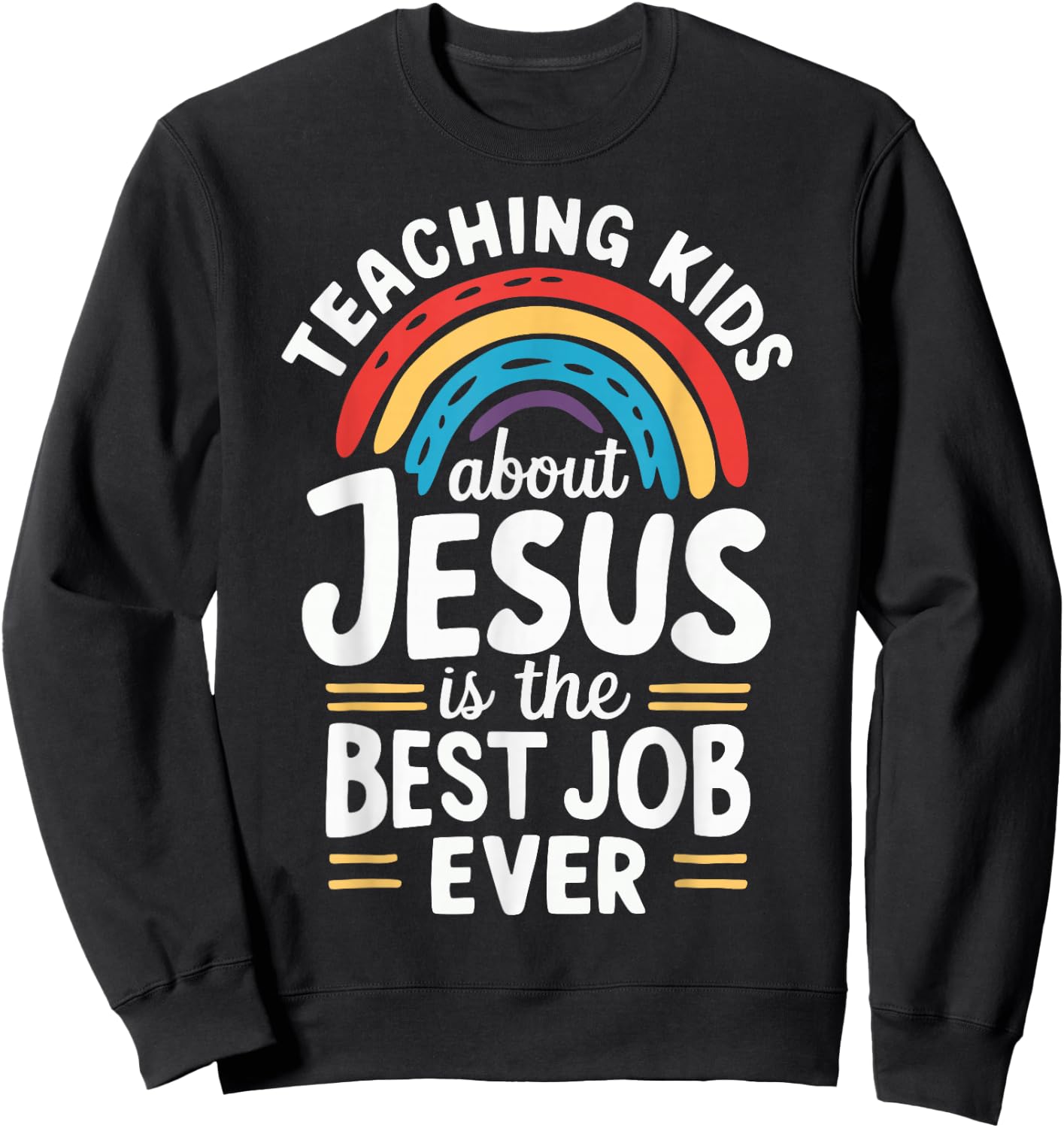Teaching Kids About Jesus Is The Best Job Ever Sweatshirt - Sweatshirt | Black