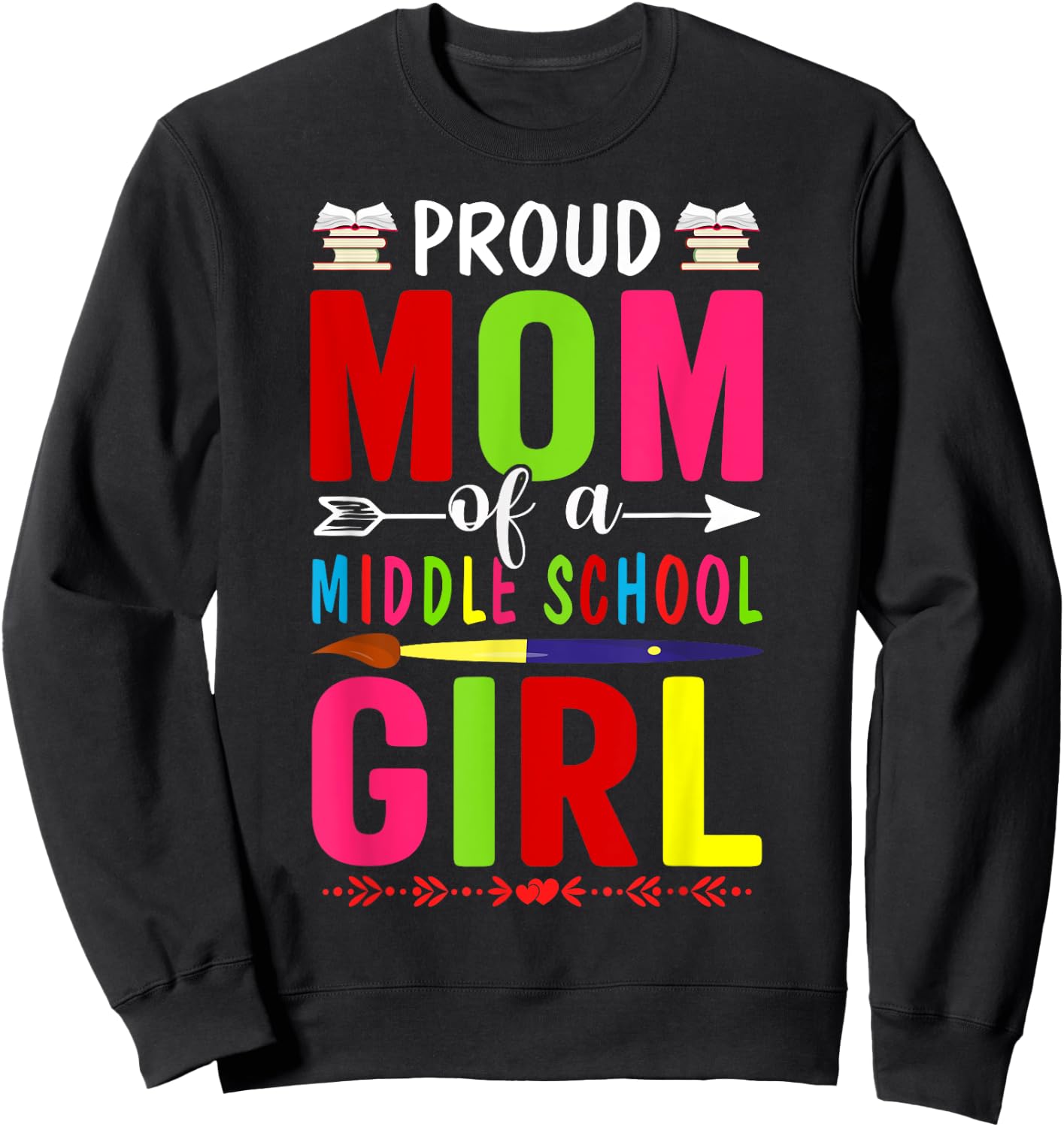 Proud Mom Of A Middle School First Day School Mom Daughter Sweatshirt - Sweatshirt | Black