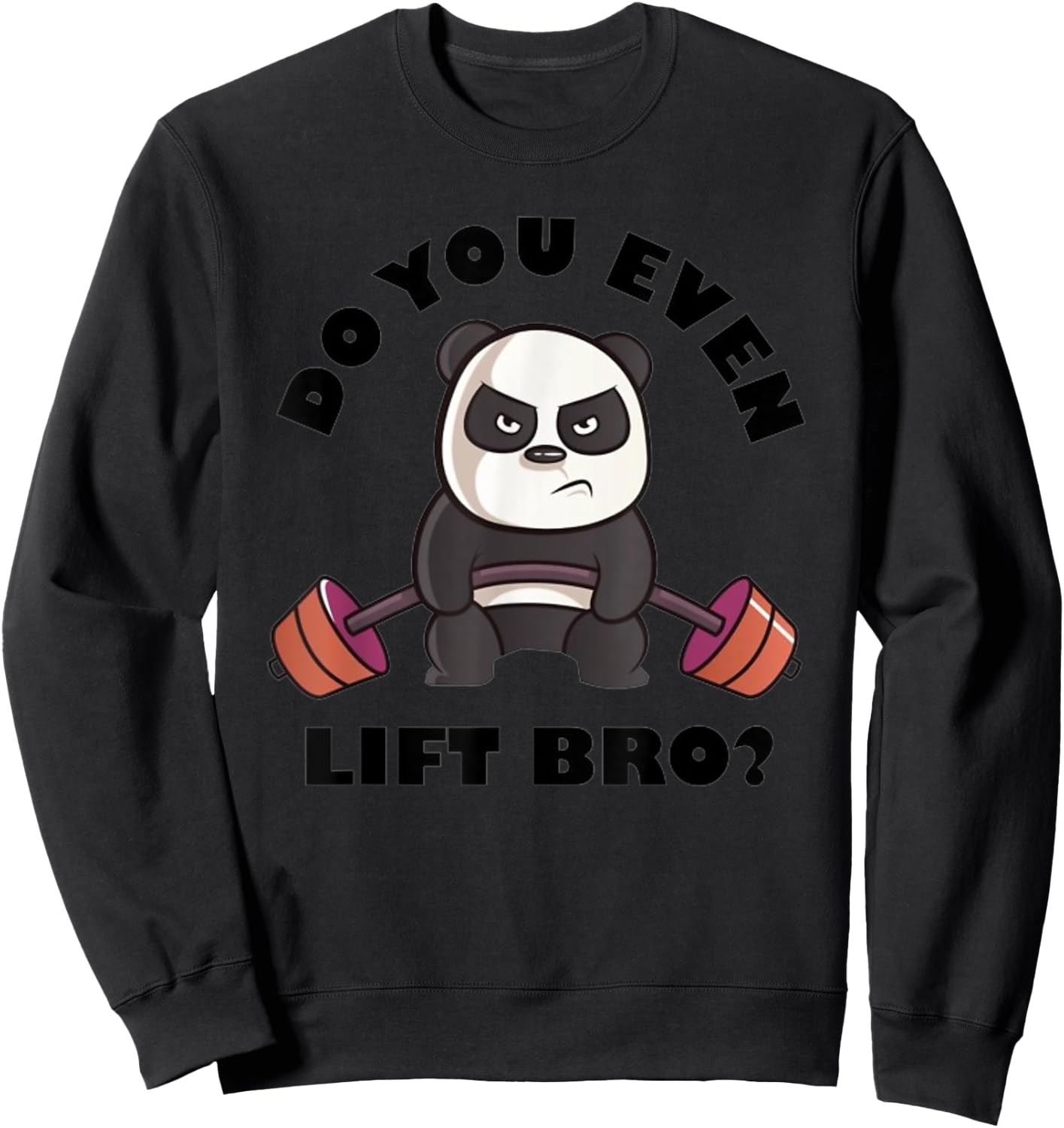 Do You Even Lift Bro Funny Workout Panda Lifting Sweatshirt - Sweatshirt | Black