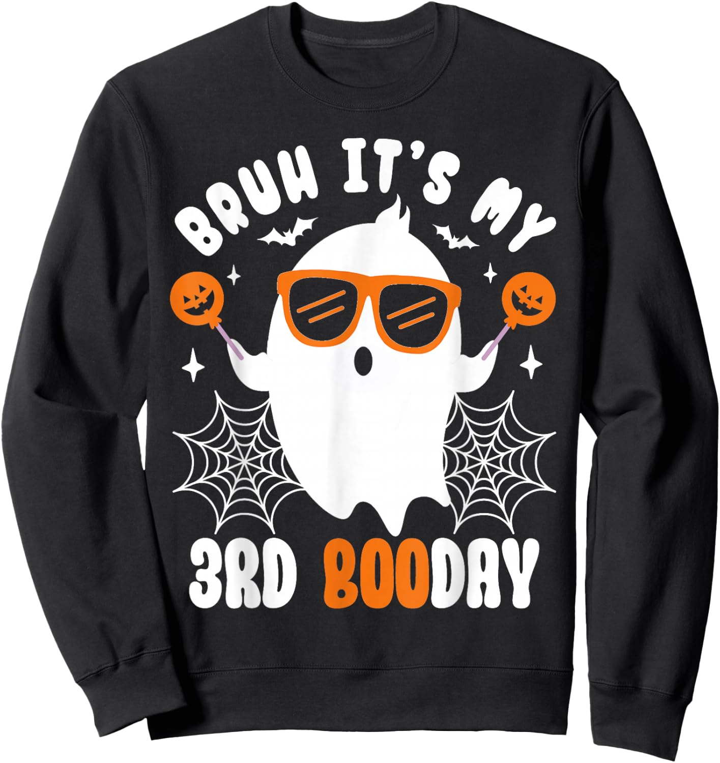 Bruh It's My 3rd Boo Day, Funny Halloween Ghost Boo Birthday Sweatshirt - Sweatshirt | Black