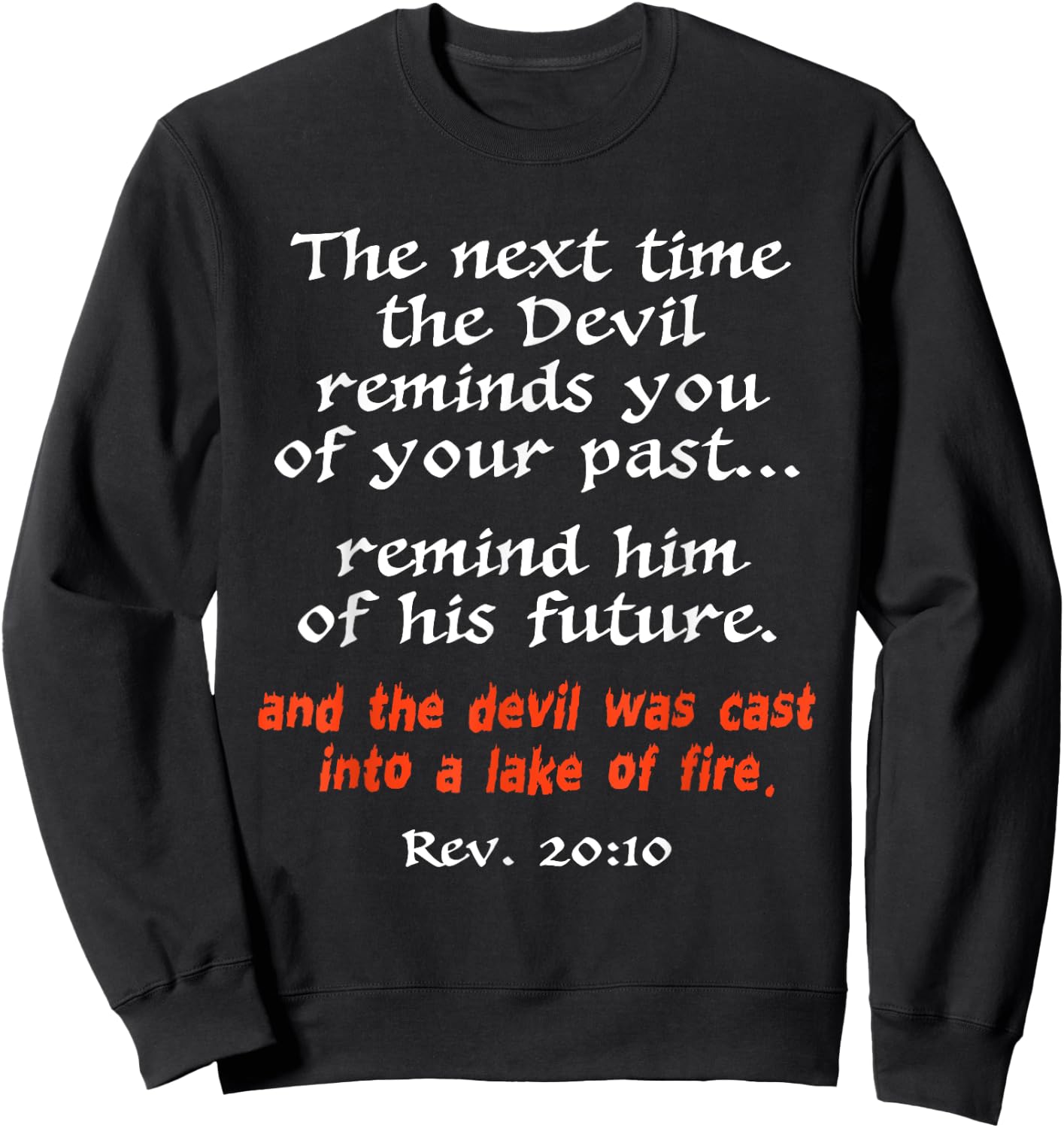 The Next Time The Devil Reminds You Of Your Past Sweatshirt - Sweatshirt | Black