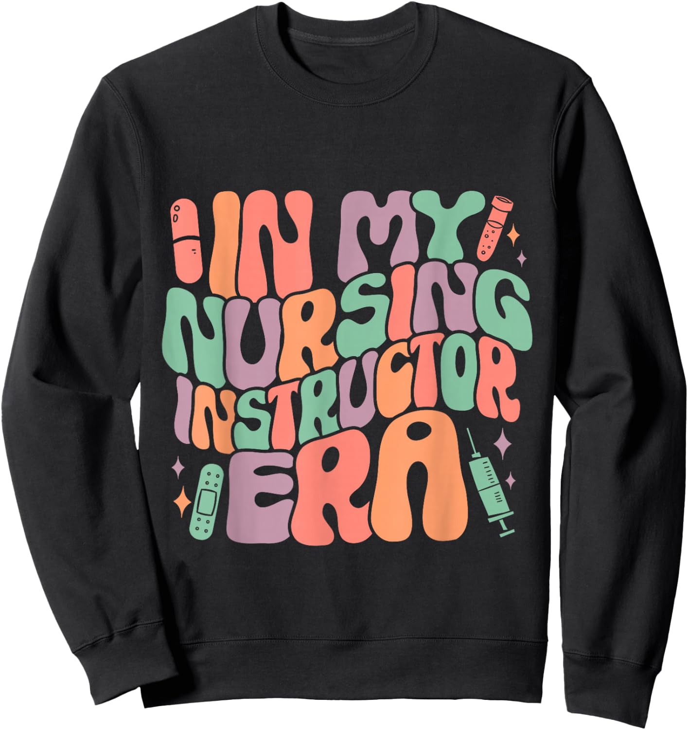 In My Nursing Instructor Era Groovy Sweatshirt - Sweatshirt | Black