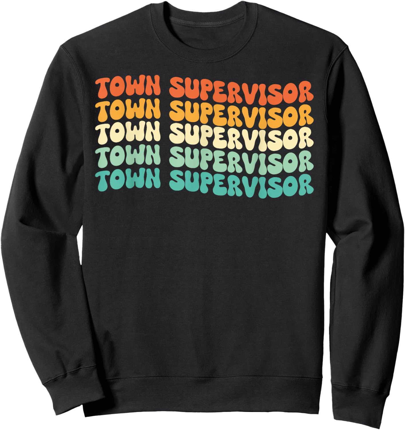 Groovy Town Supervisor Job Title Sweatshirt - Sweatshirt | Black