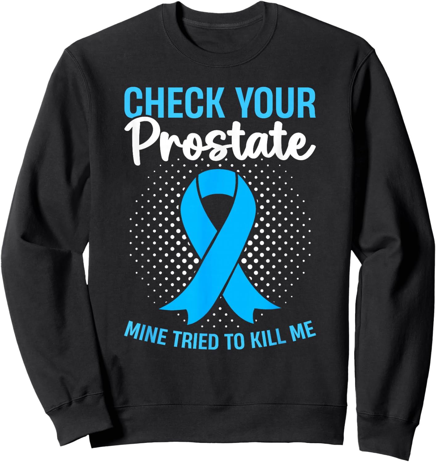 Prostate Cancer Free Awareness Month Survivor Sweatshirt - Sweatshirt | Black