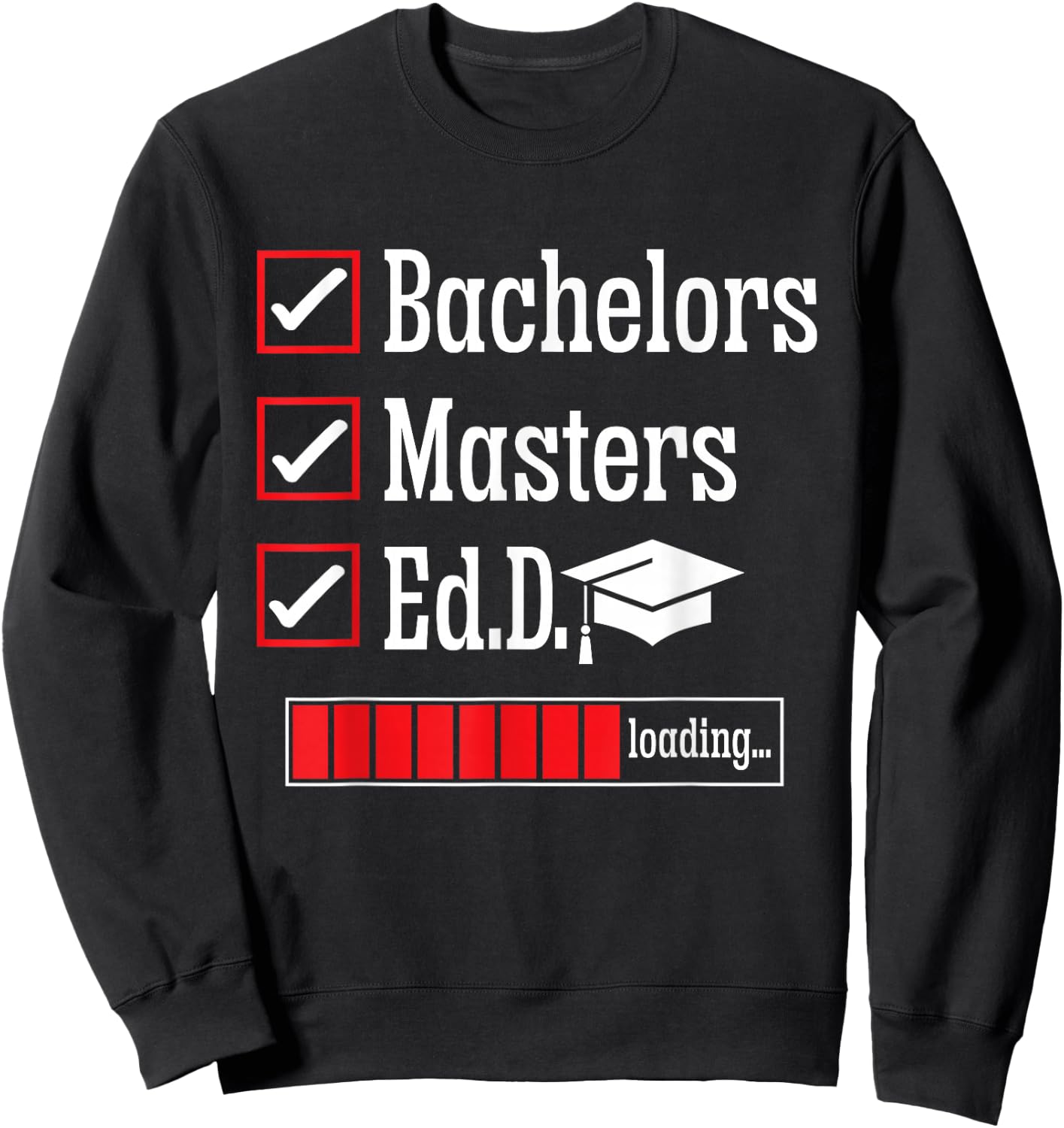 Ed.D. Doctorate Graduation Loading Doctor of Education Sweatshirt - Sweatshirt | Black