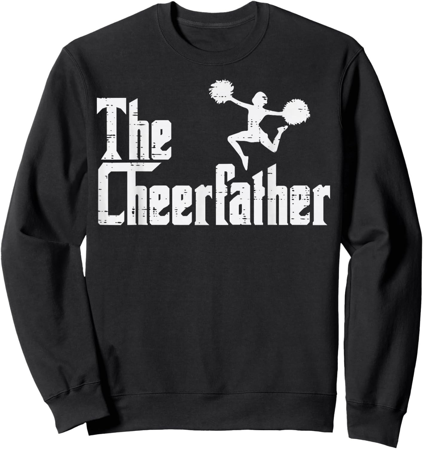 The Cheer Father Funny Cheerleader Dad Fathers Day Papa Men Sweatshirt - Sweatshirt | Black