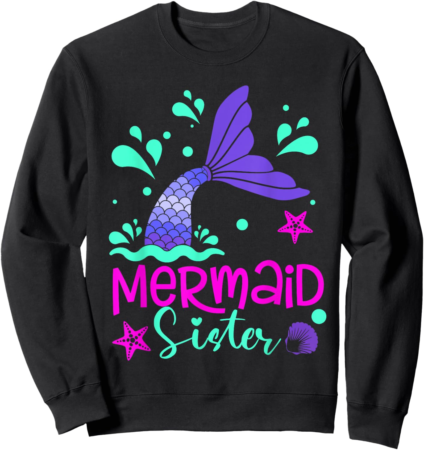 Mermaid Sister Funny Matching Family Party Mother's Day Sweatshirt - Sweatshirt | Black