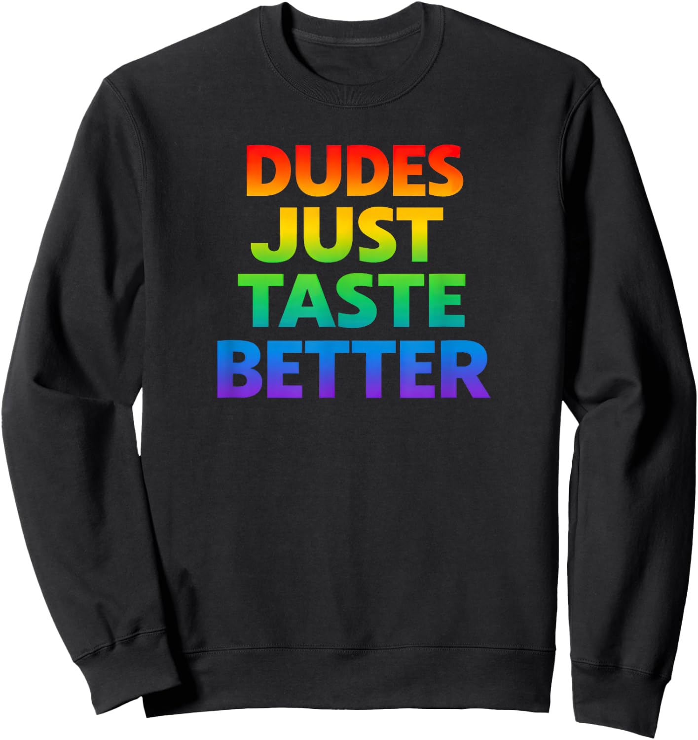 Gay Dudes Just Taste Better Rainbow Pride Flag LGBTQ Sweatshirt - Sweatshirt | Black