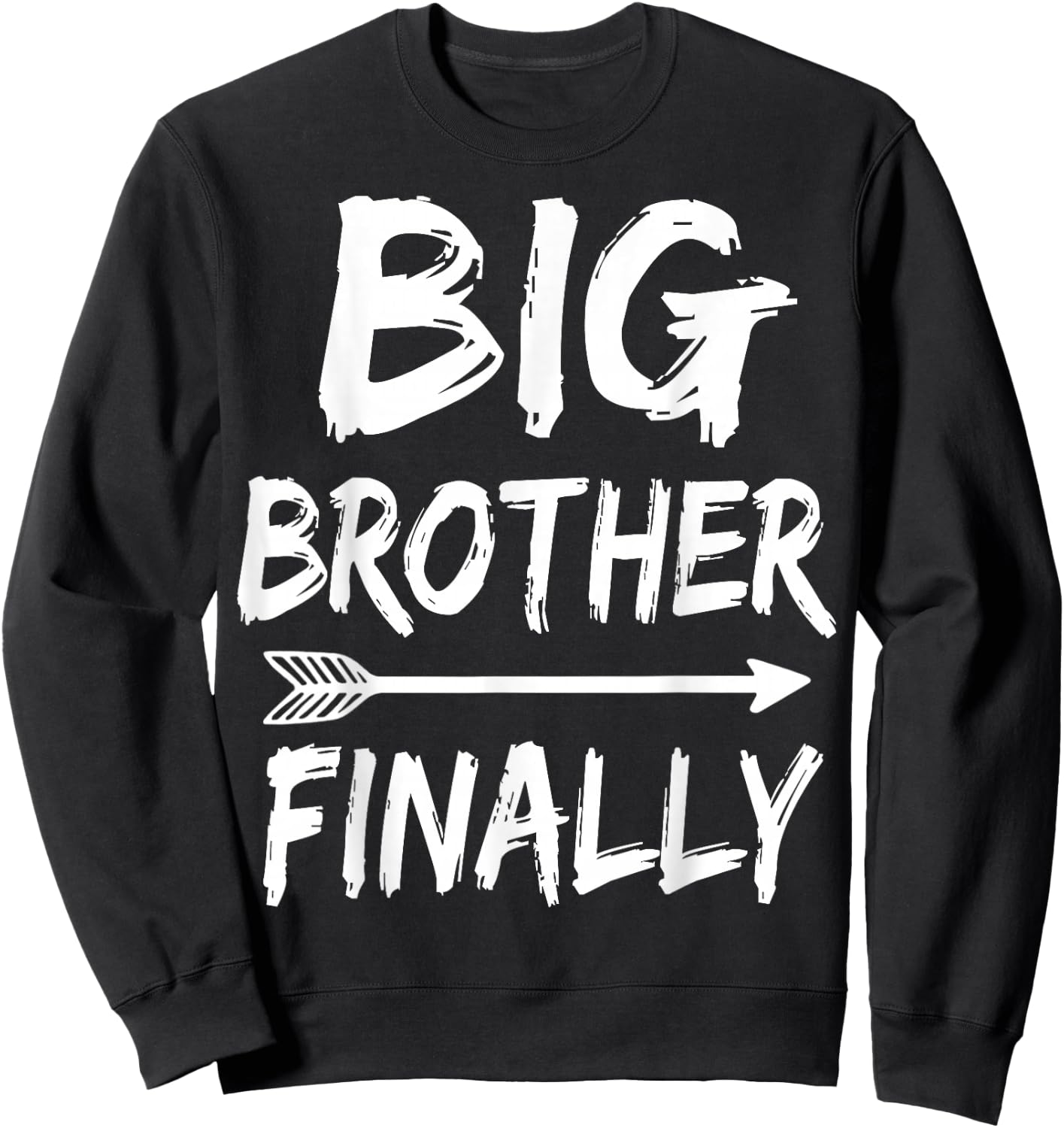 Big Brother Finally Novelty for Boys & Older Brothers Sweatshirt - Sweatshirt | Black