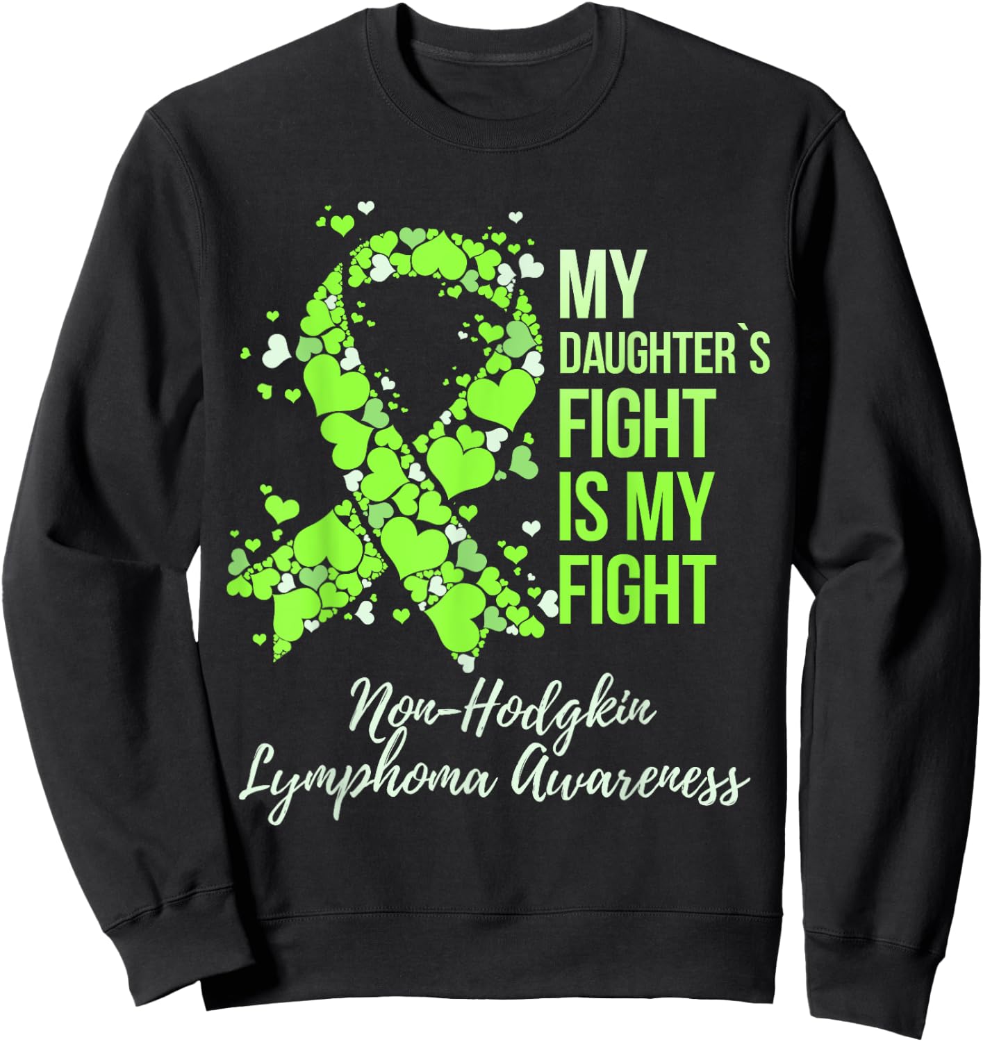 My Daughter’s Fight Warrior Non-Hodgkin Lymphoma Awareness Sweatshirt - Sweatshirt | Black