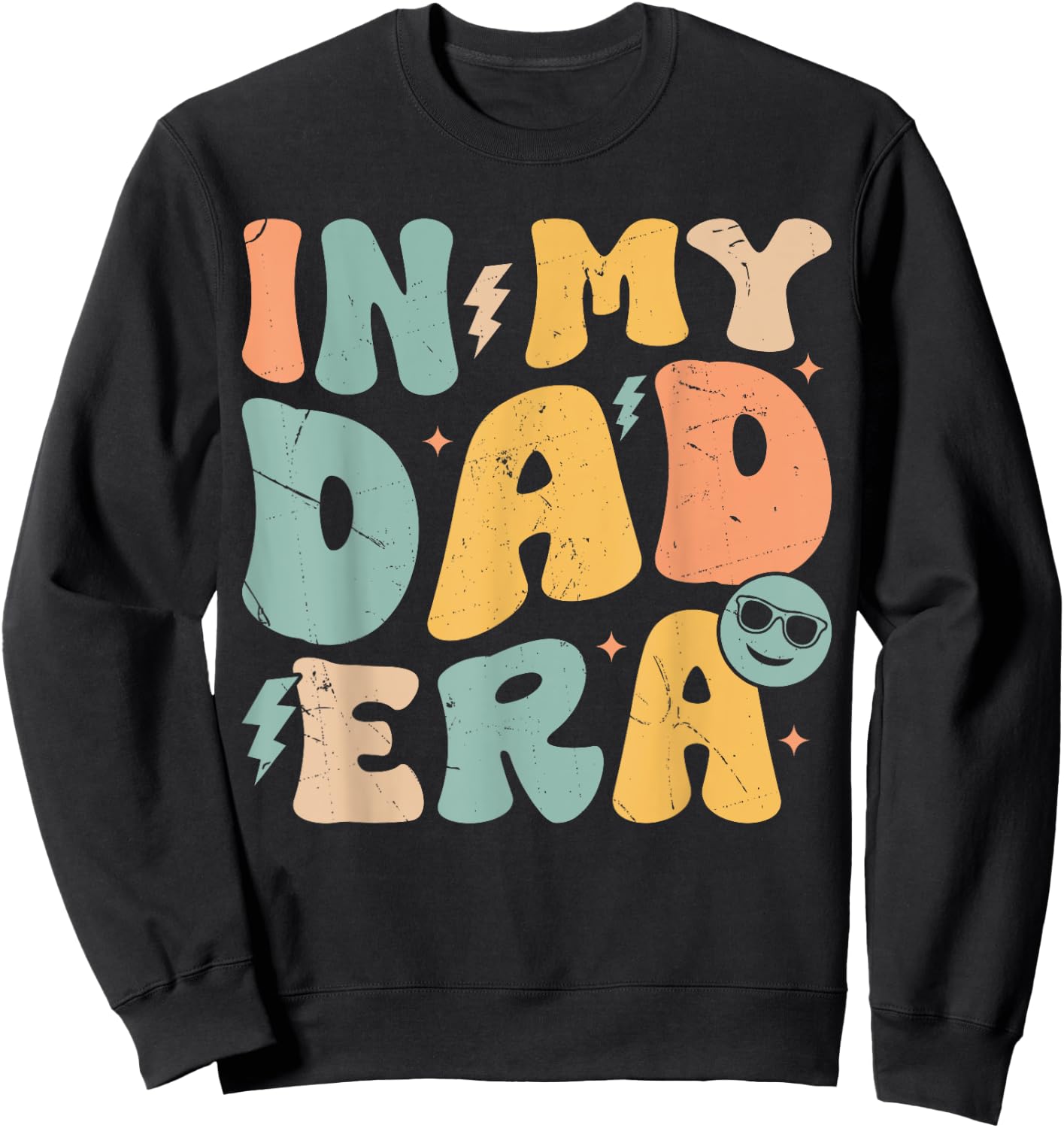 In My Dad Era Groovy Funny Papa Daddy Fathers Day Sweatshirt - Sweatshirt | Black