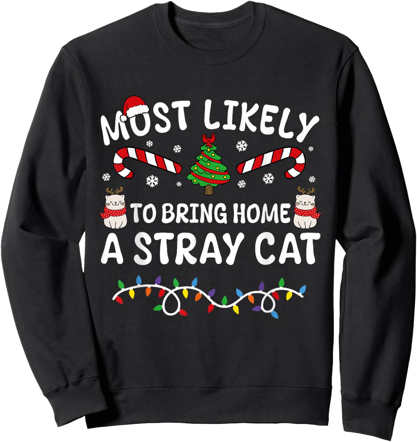 Most Likely To Bring Home A Stray Cat Matching Christmas Women Kids Sweatshirt - Sweatshirt | Black