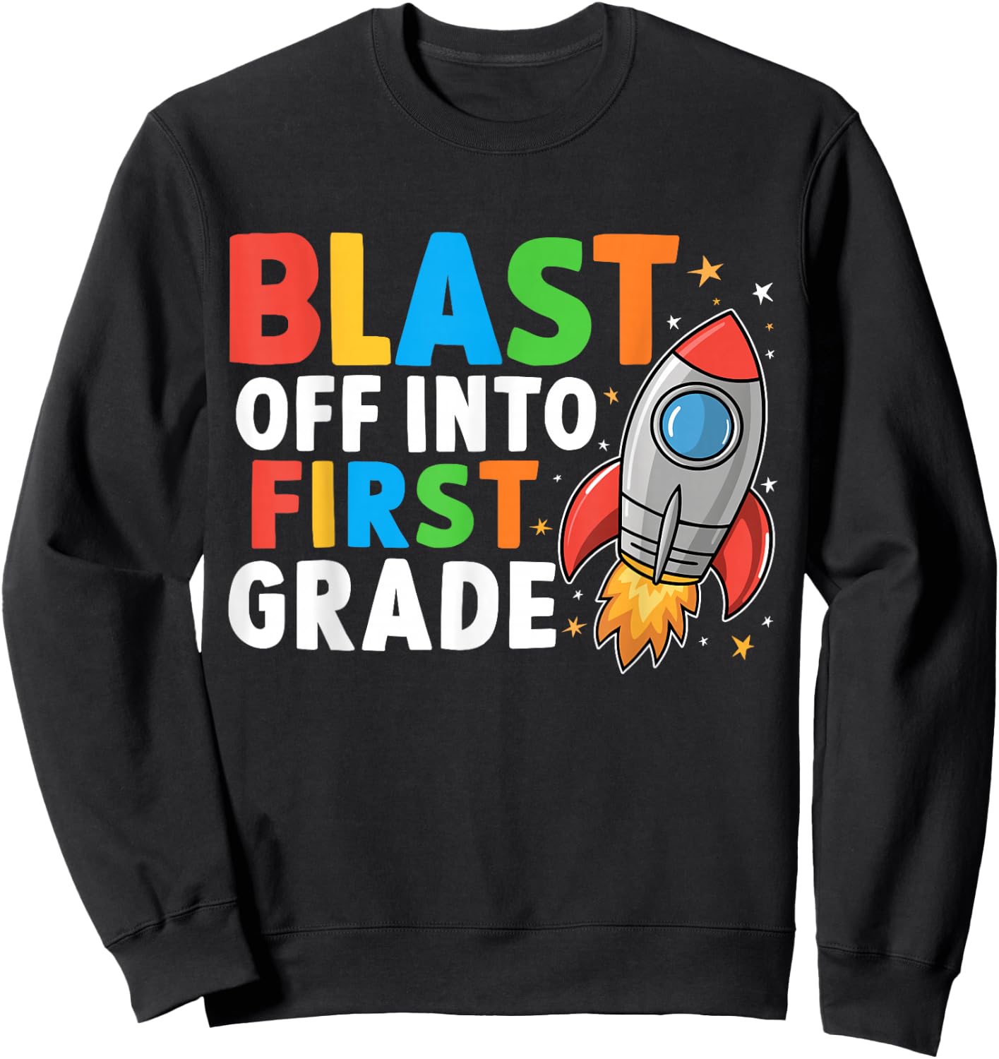 Blast Off Into 1st Grade First Day Of School Space Rocket Sweatshirt - Sweatshirt | Black
