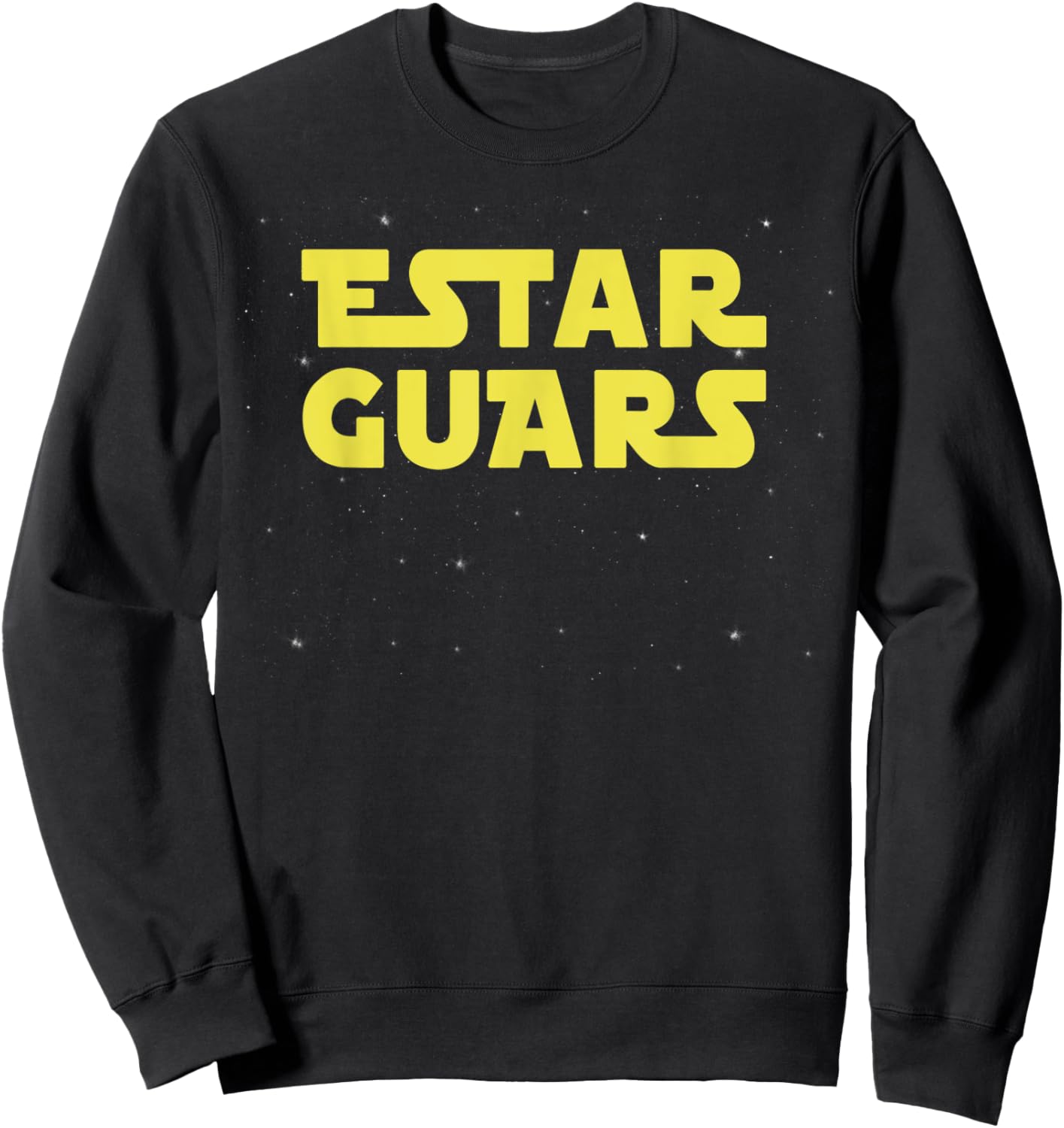 Estar Guars Funny Mexican Sweatshirt - Sweatshirt | Black