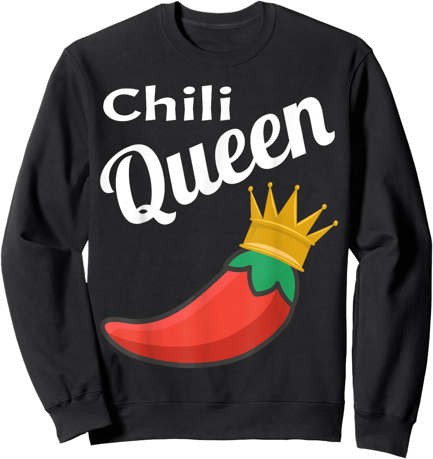 Chili Queen Funny Chili Cook Off Winner Foodie Funny Saying Sweatshirt - Sweatshirt | Black