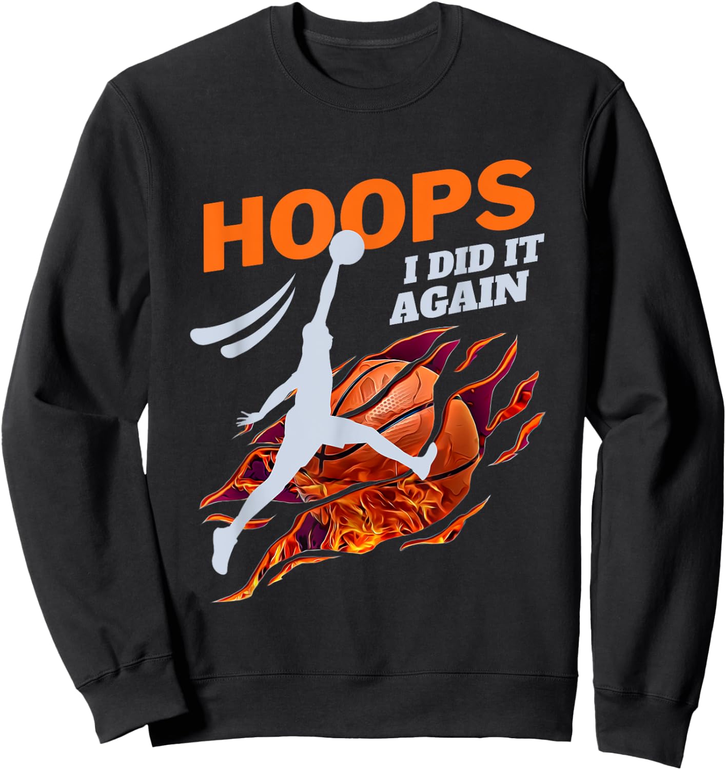 Basketball Slam Dunk Hoops I Did It Again B-ball Sweatshirt - Sweatshirt | Black