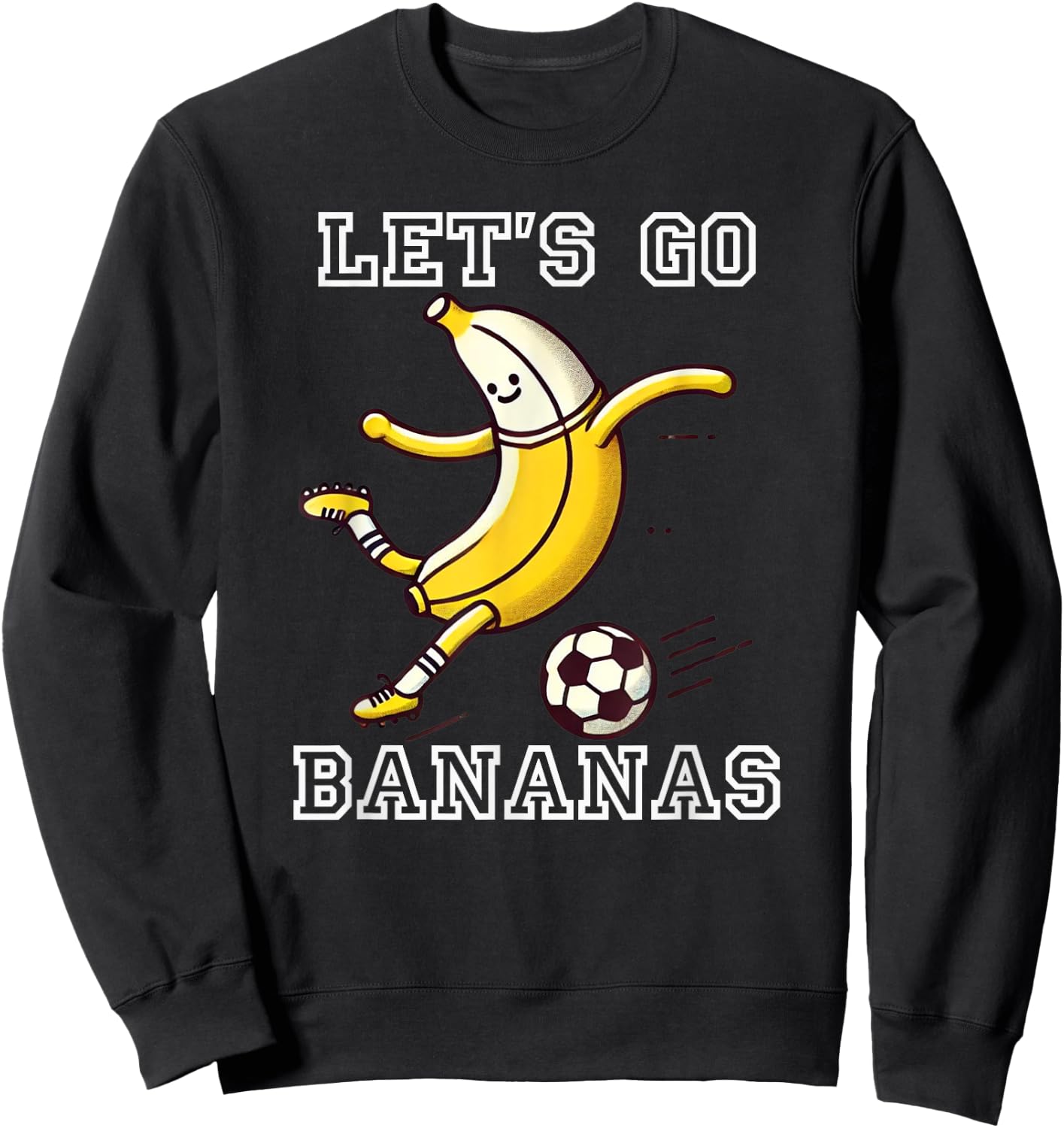Let's Go Bananas Soccer Player Football Banana Sweatshirt - Sweatshirt | Black