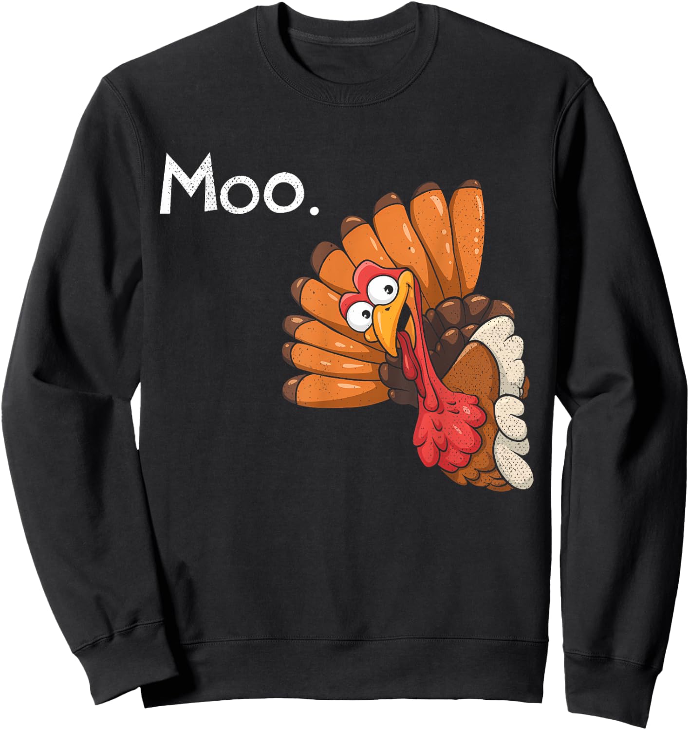 Funny Thanksgiving Turkey Moo I'm A Cow Men Women Kids Sweatshirt - Sweatshirt | Black